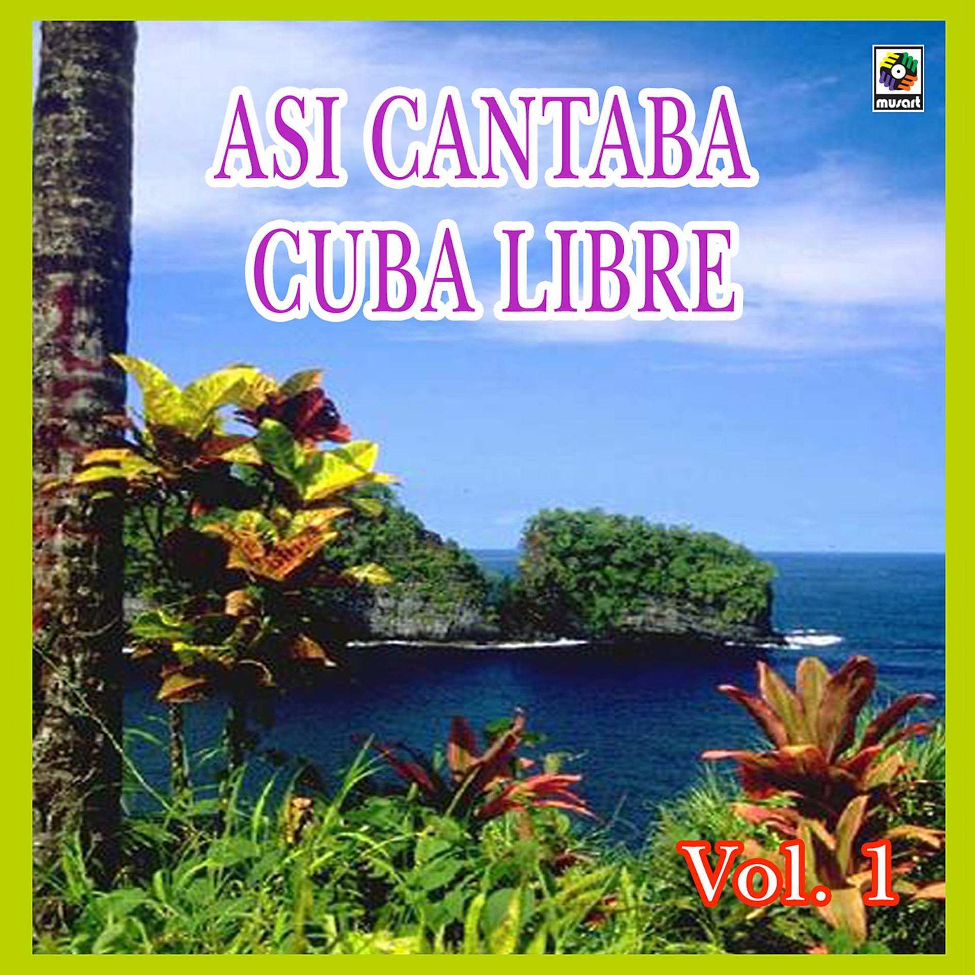 Постер альбома Así Cantaba Cuba Libre, Vol. 1