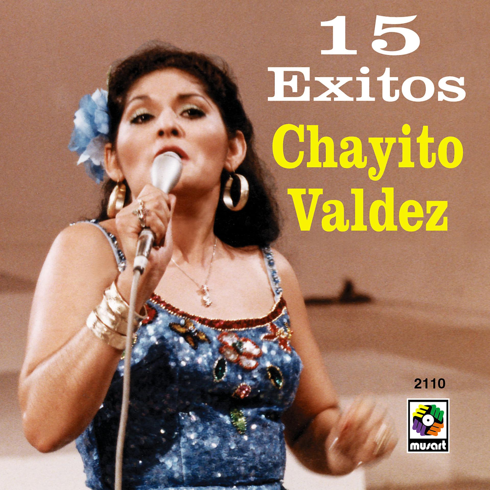 Постер альбома 15 Éxitos: Chayito Valdez