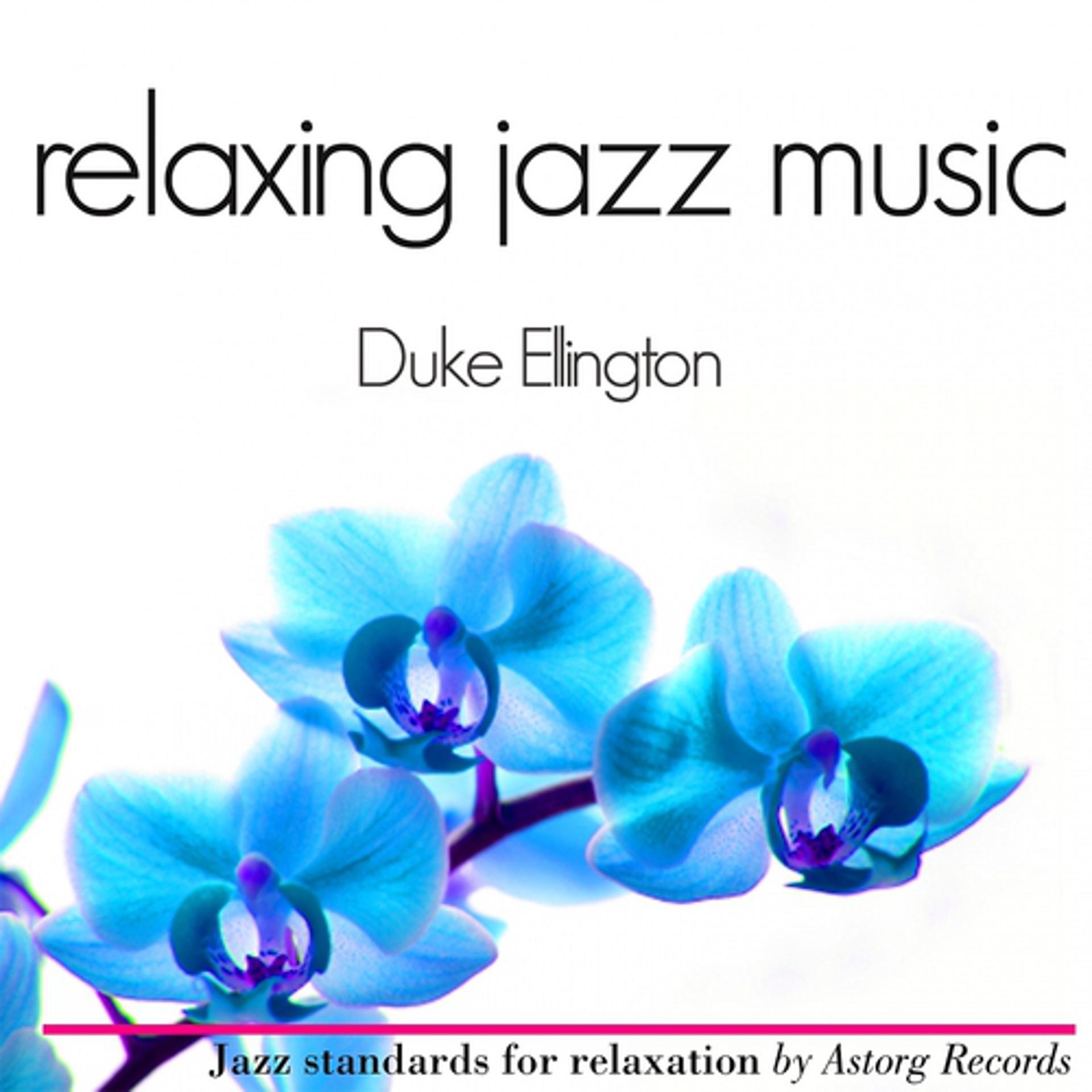 Постер альбома Duke Ellington Relaxing Jazz Music