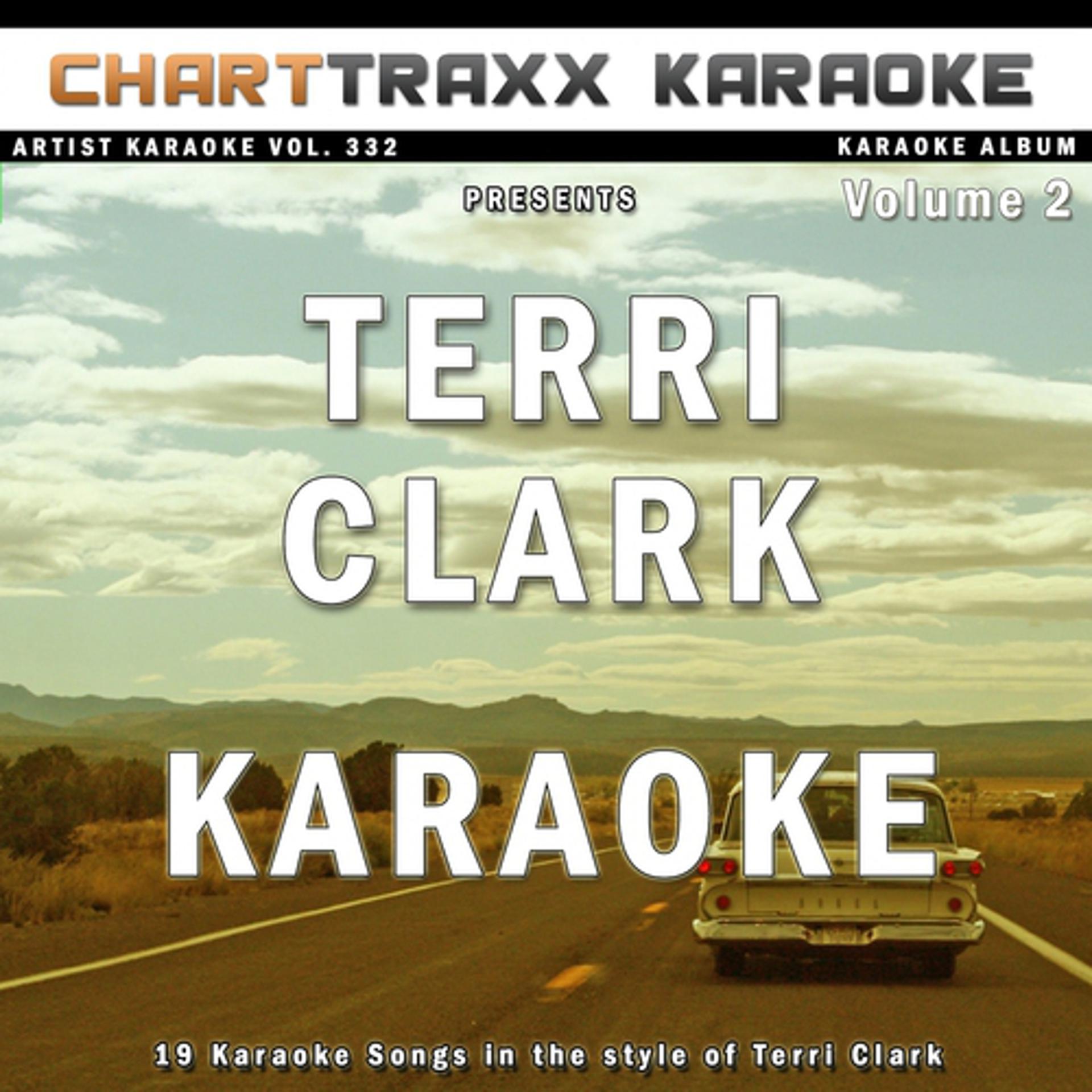 Постер альбома Artist Karaoke,Vol. 332 : Sing the Songs of Terri Clark,Vol. 2