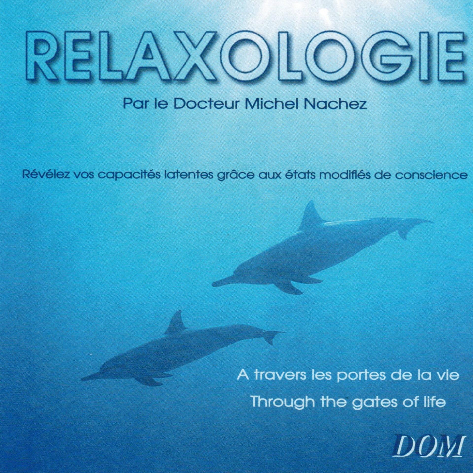 Постер альбома Relaxologie : À travers les portes de la vie