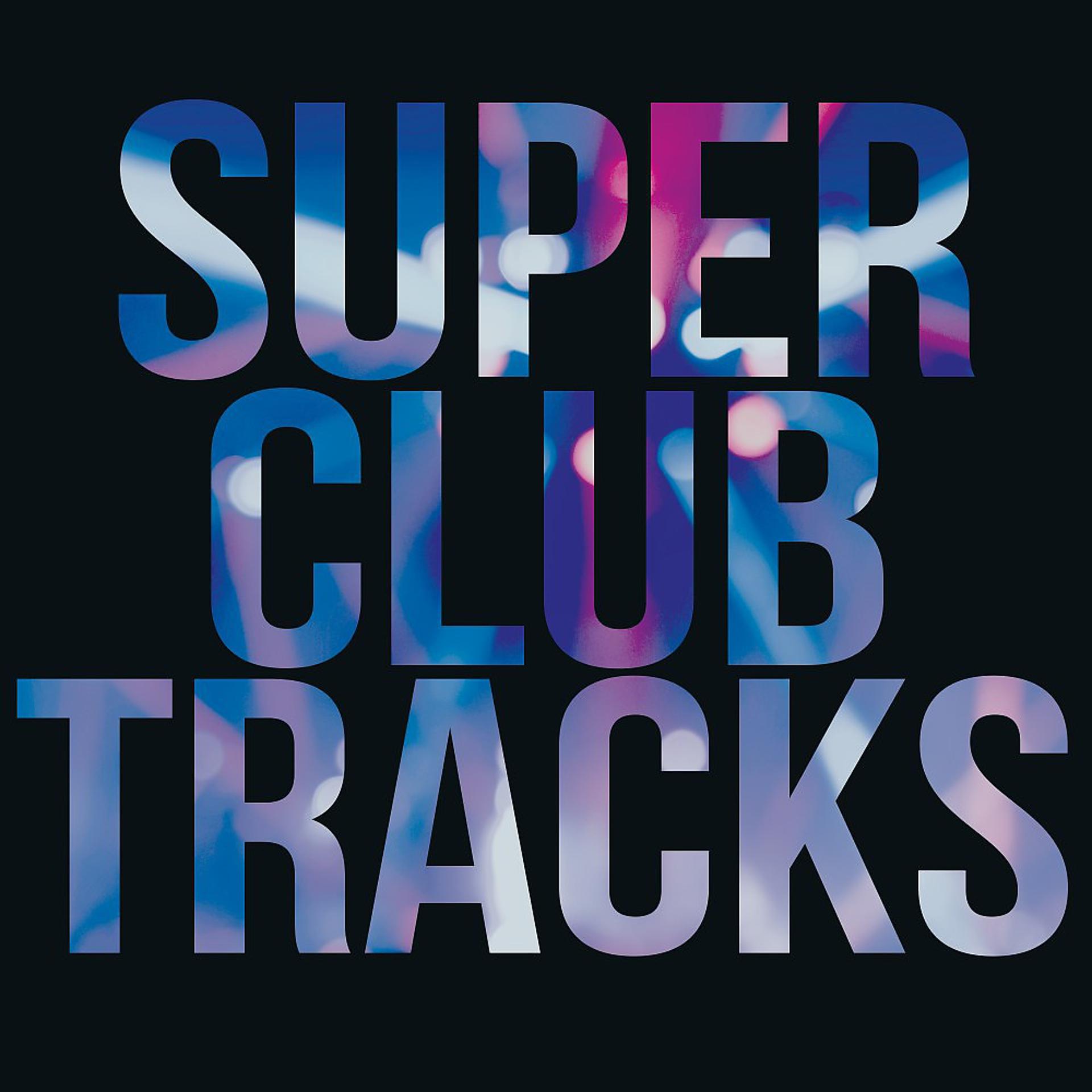 Постер альбома Super Club Tracks