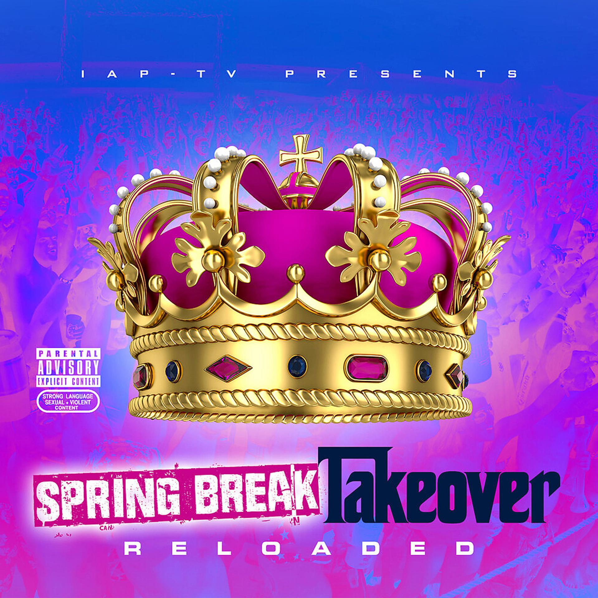 Постер альбома Spring Break Takeover: Reloaded