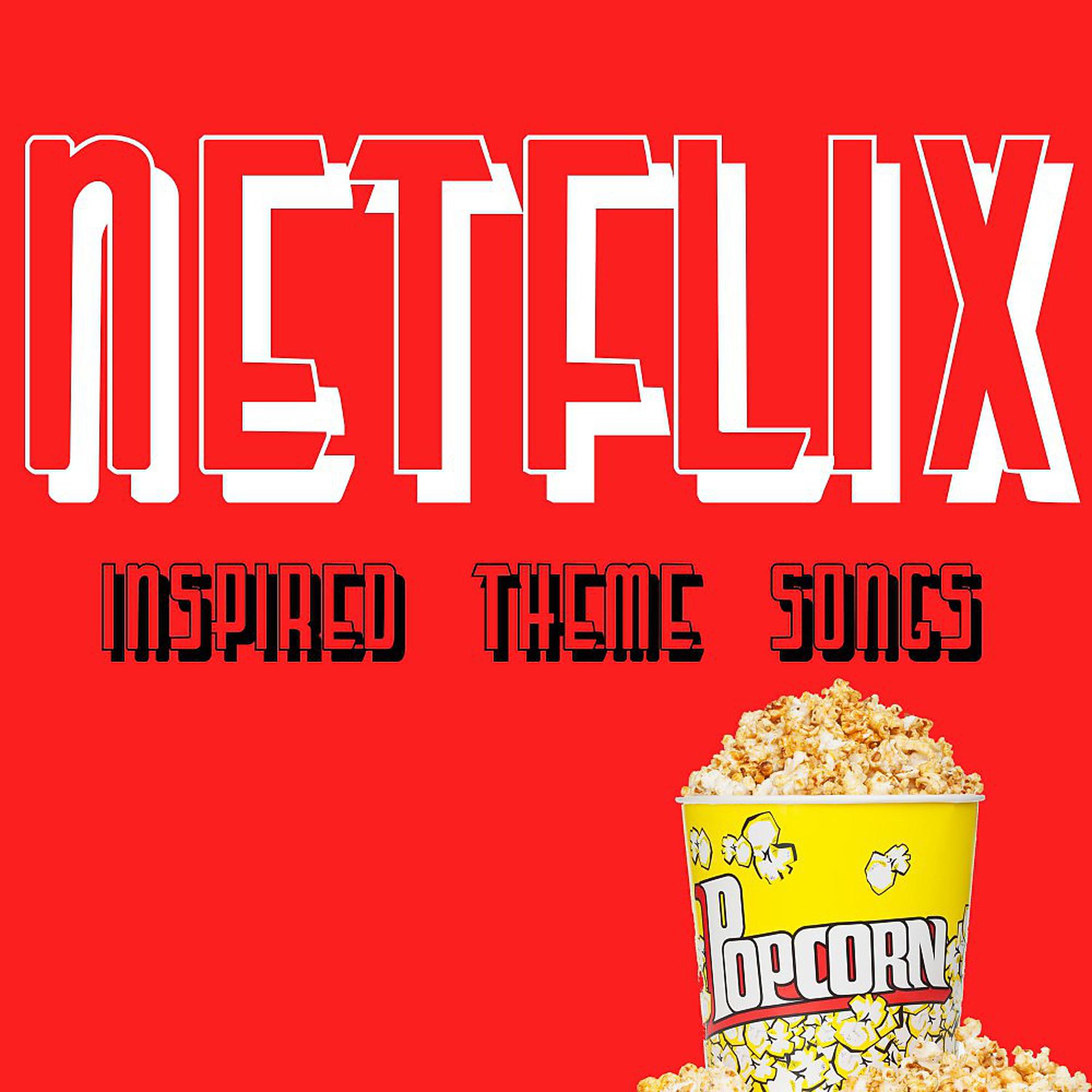 Постер альбома Netflix Inspired Theme Songs