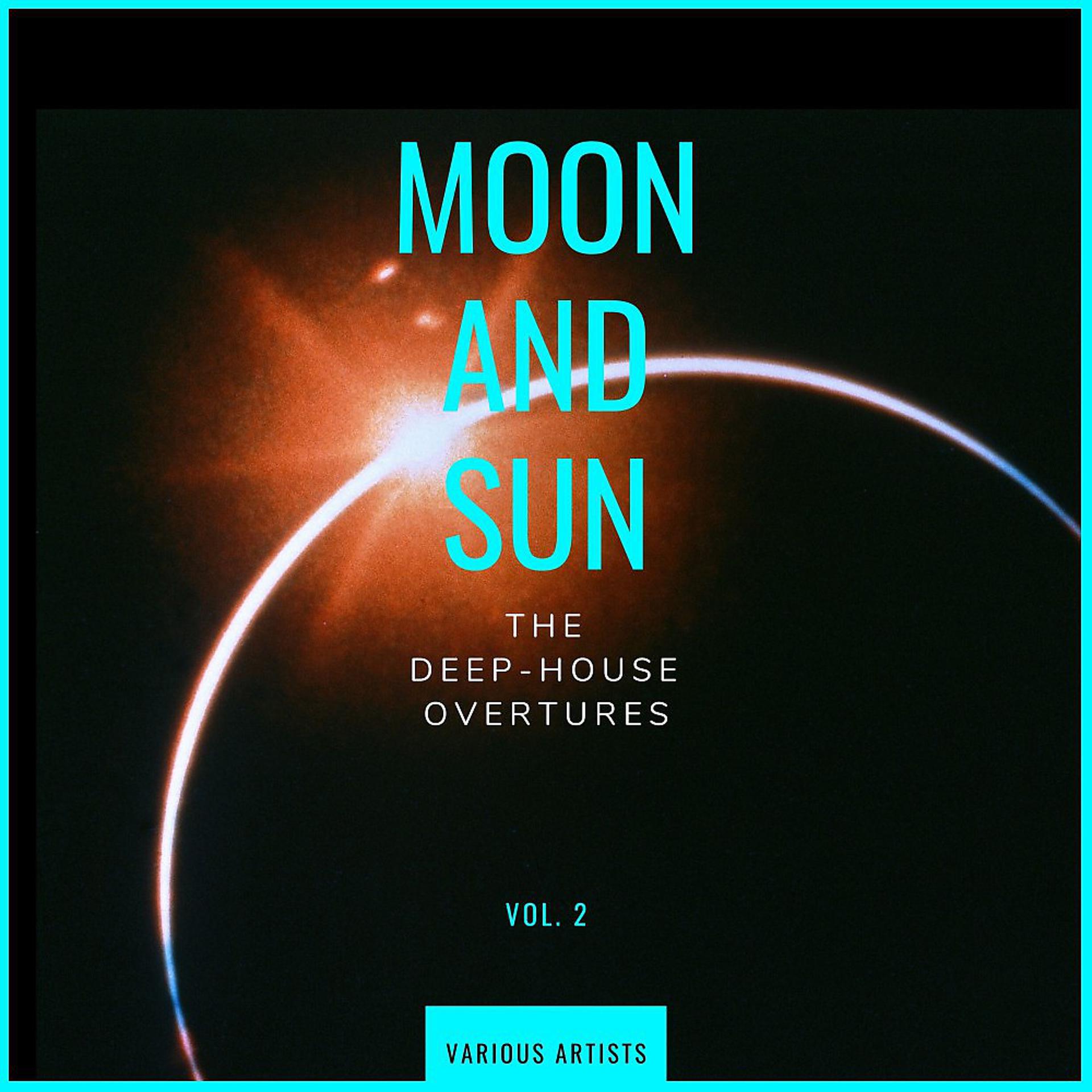Постер альбома Moon and Sun (The Deep-House Overtures), Vol. 2