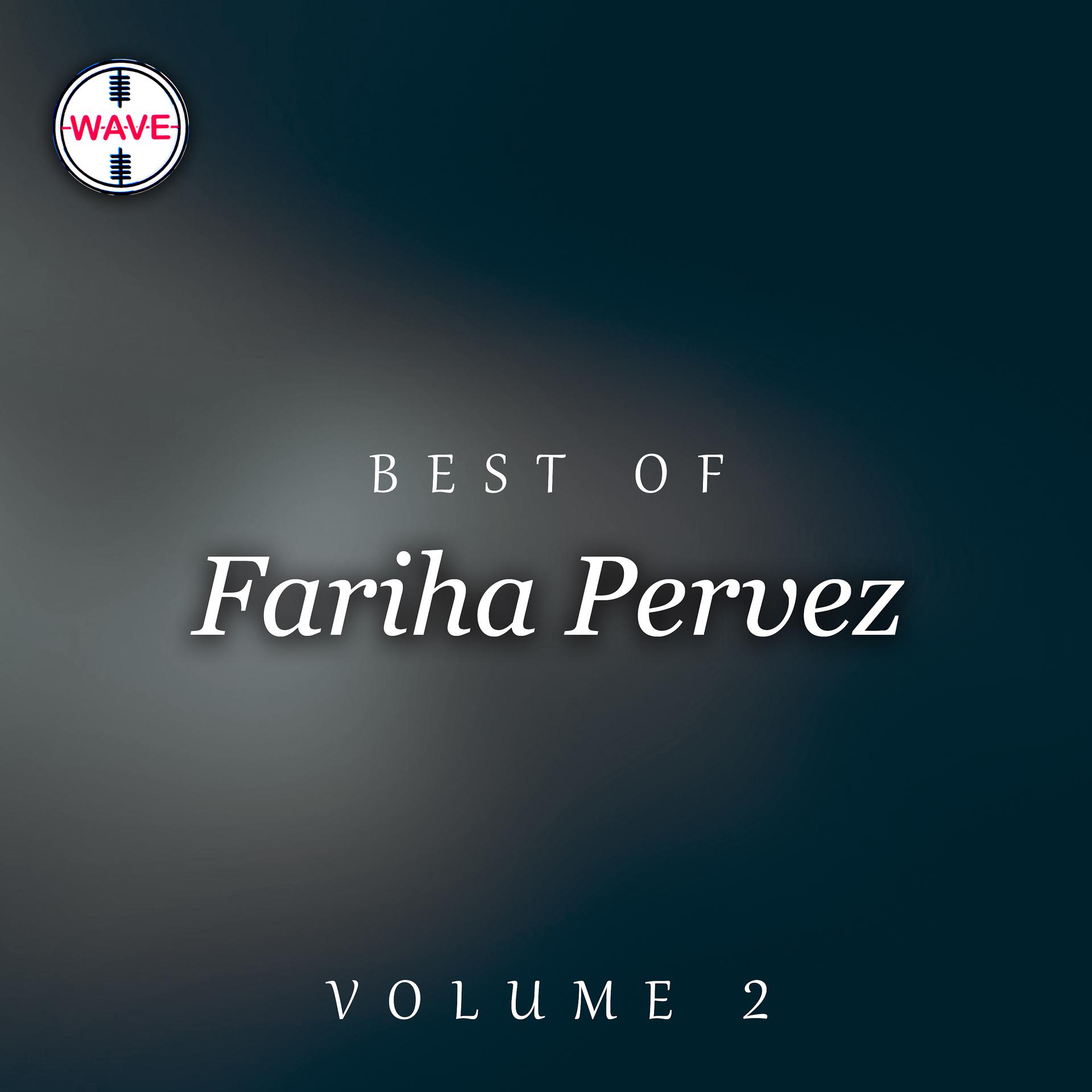 Постер альбома Best Of Fariha Pervez, Vol. 2