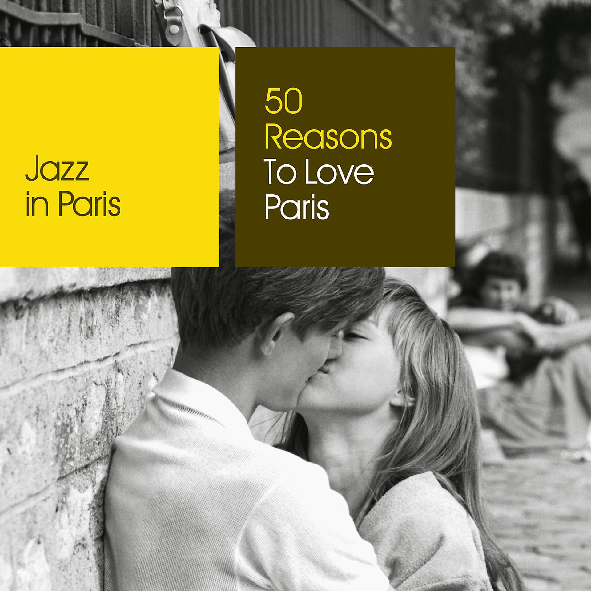 Постер альбома Jazz in Paris: 50 Reasons To Love Paris