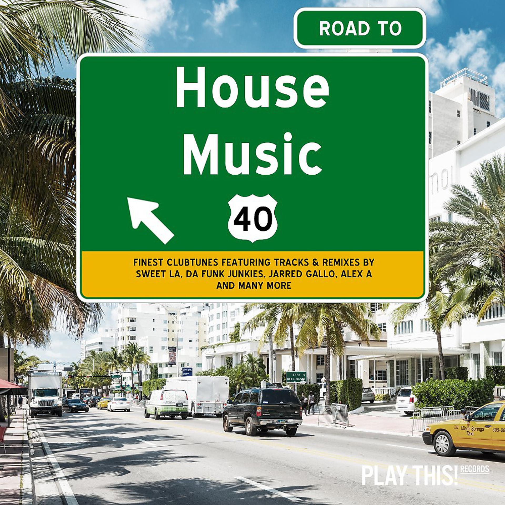 Постер альбома Road to House Music, Vol. 40