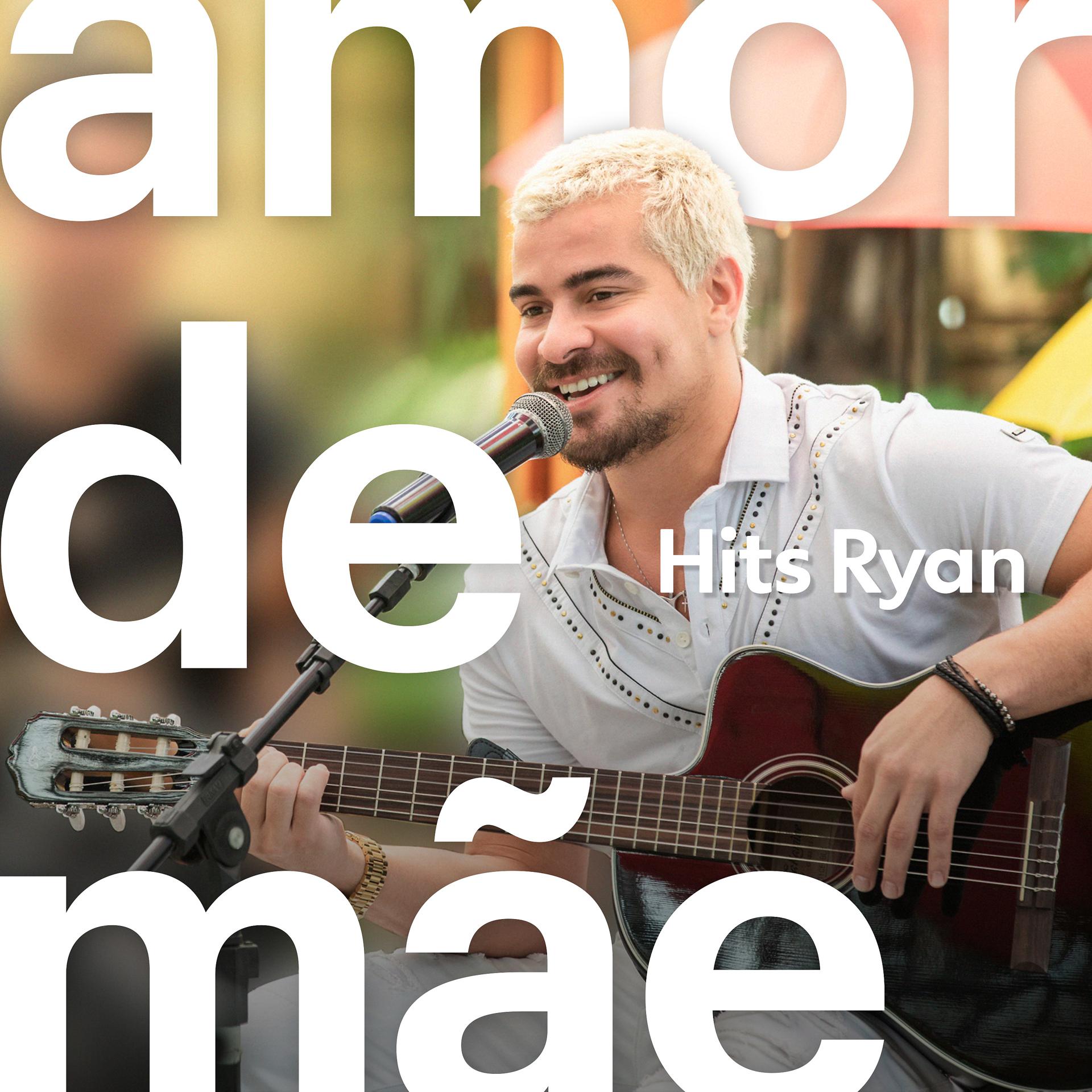 Постер альбома Amor de Mãe - Hits Ryan