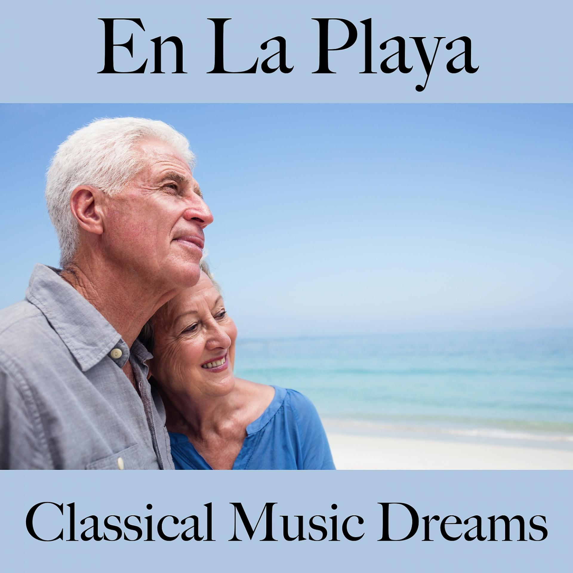 Постер альбома En La Playa: Classical Music Dreams - La Mejor Música Para Descansarse