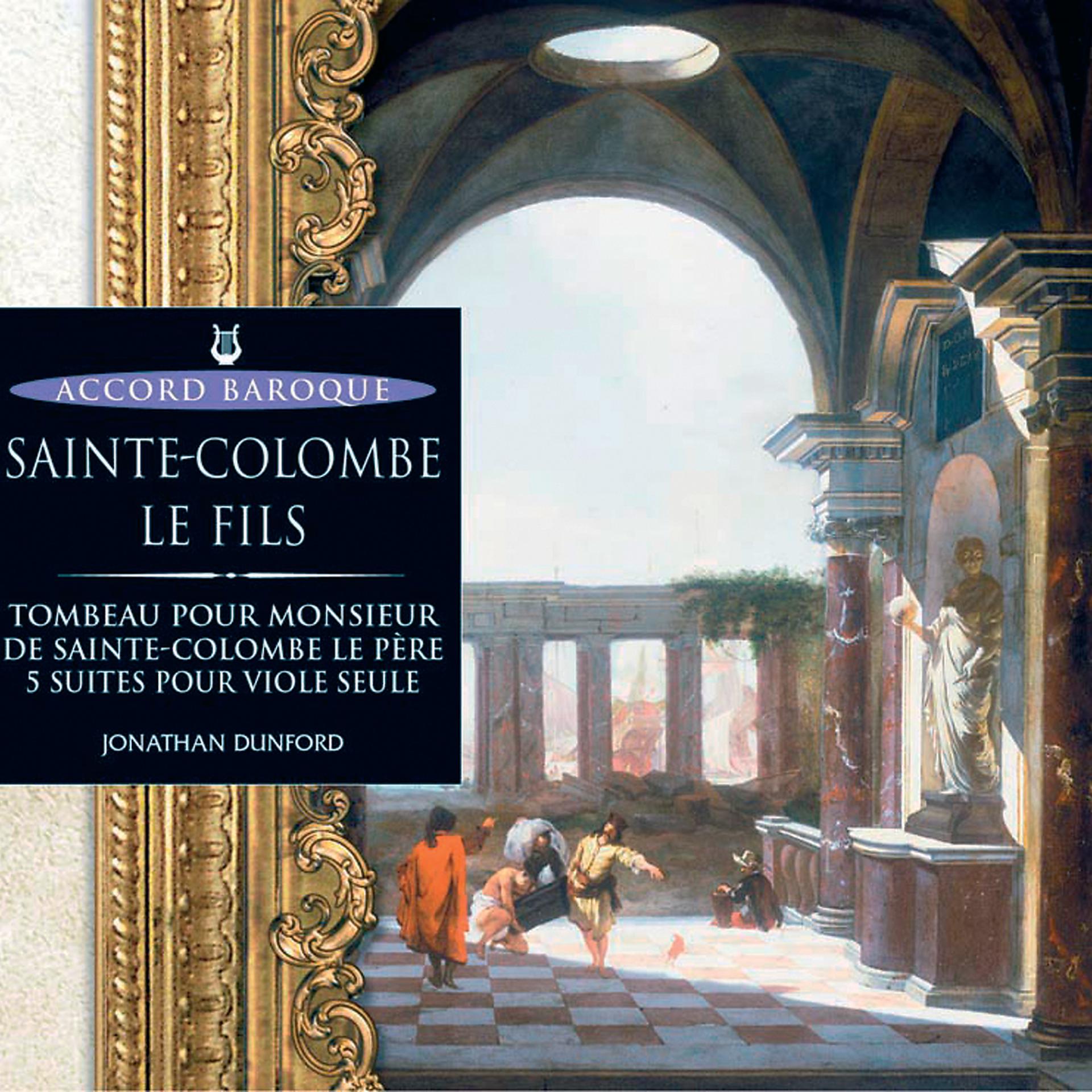 Постер альбома Sainte Colombe fils-Tombeau pour Monsieur Sainte Colombe le père - 5 suites pour viole seule