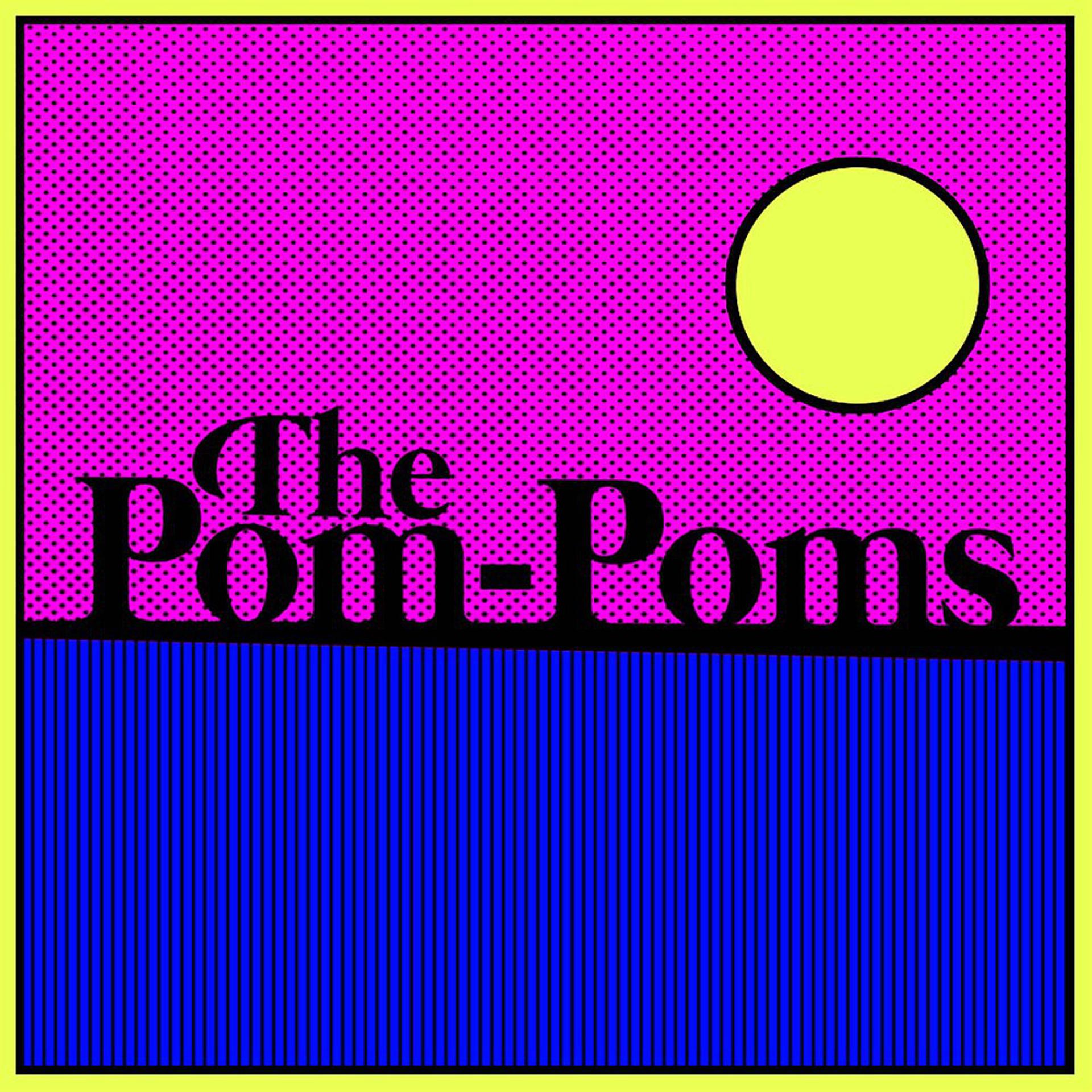 Постер альбома The Pom-Poms