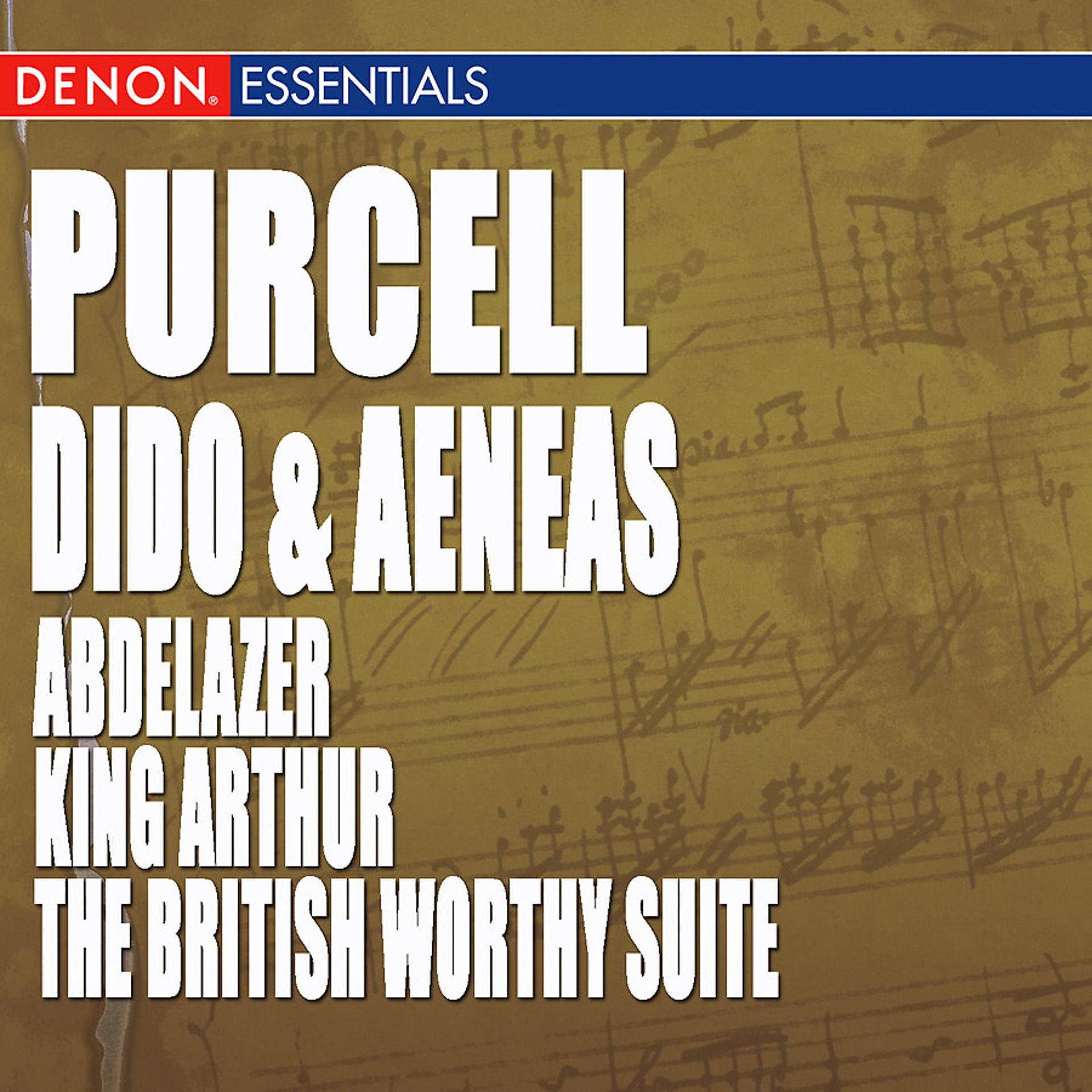 Постер альбома Purcell: Dido and Aeneas - Abdelazer - King Arthur or The British Worthy Suite