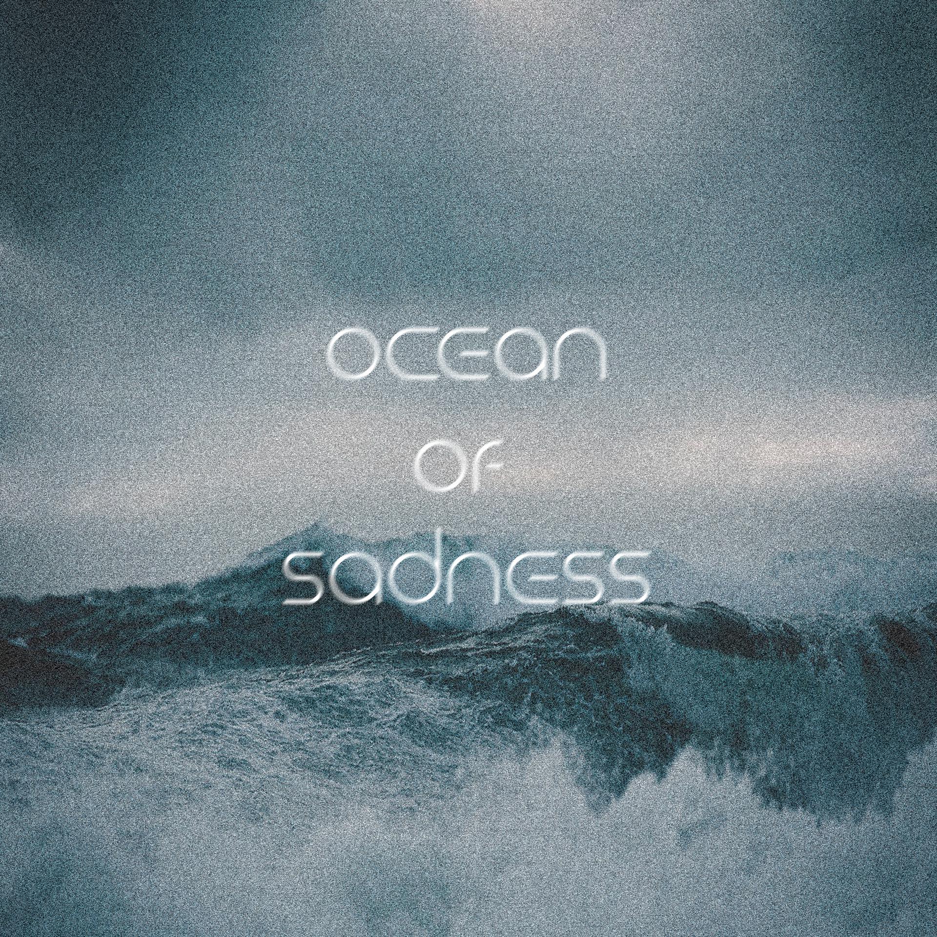 Постер альбома Ocean of Sadness