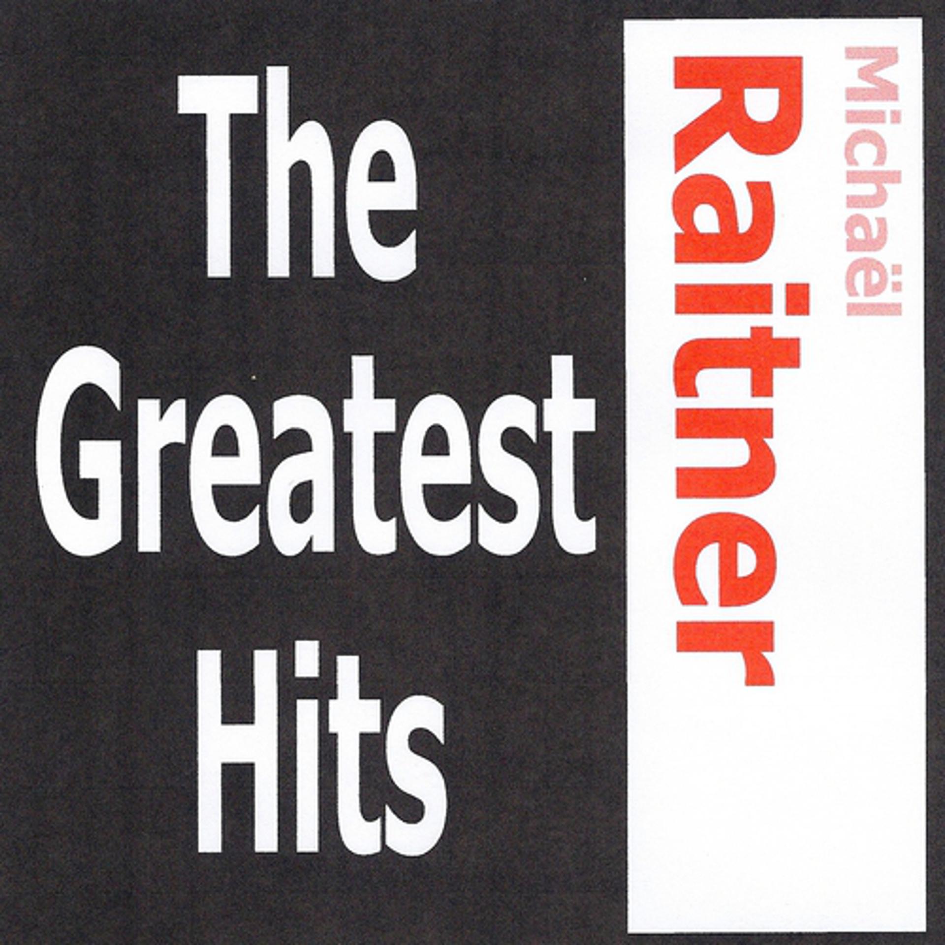 Постер альбома Michaël Raitner - The Greatest Hits