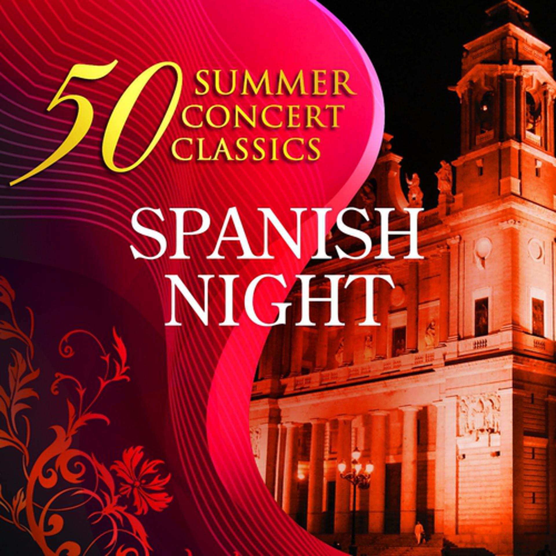 Постер альбома 50 Summer Concert Classics: Spanish Night