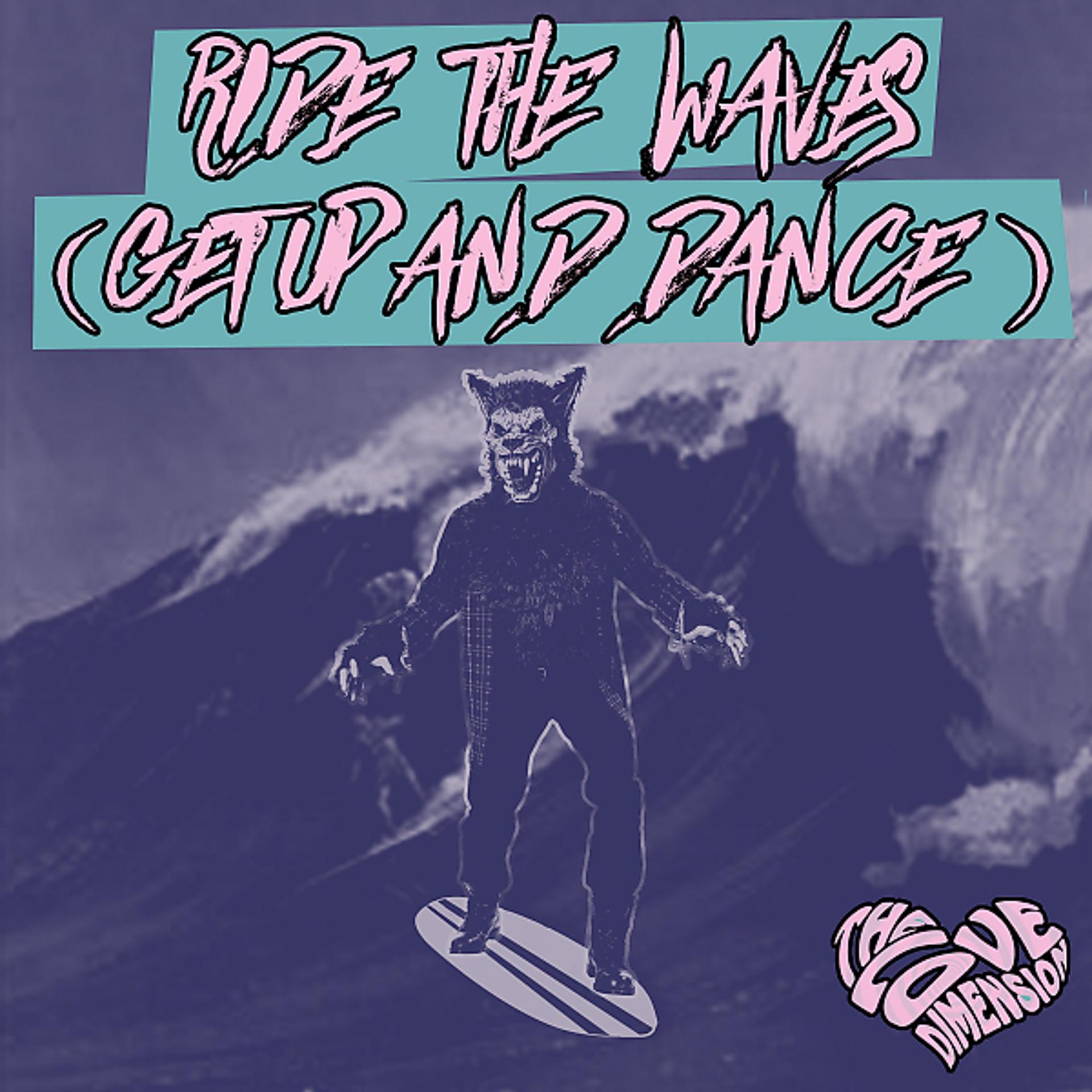 Постер альбома Ride the Waves (Get Up & Dance)