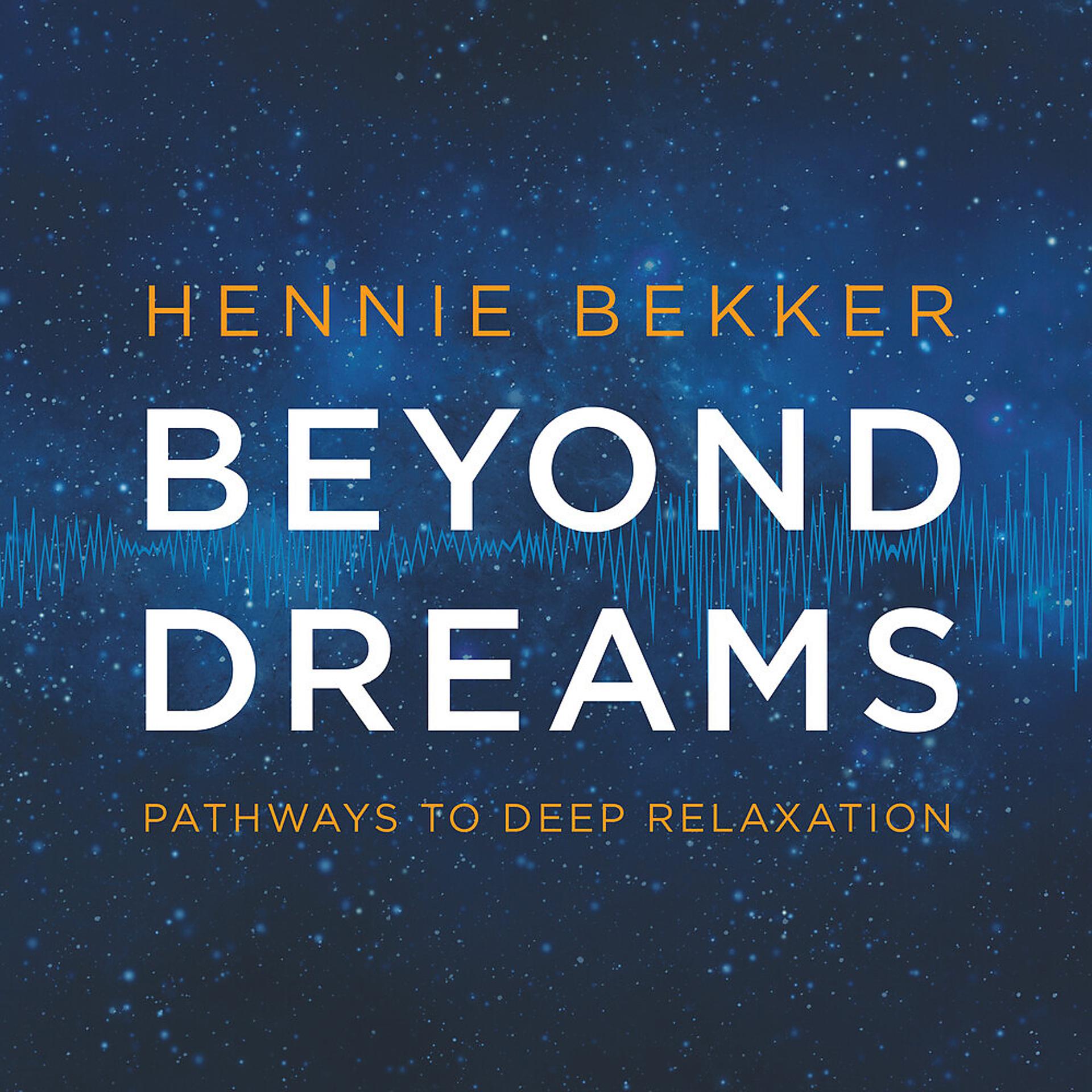 Постер альбома Beyond Dreams - Pathways to Deep Relaxation