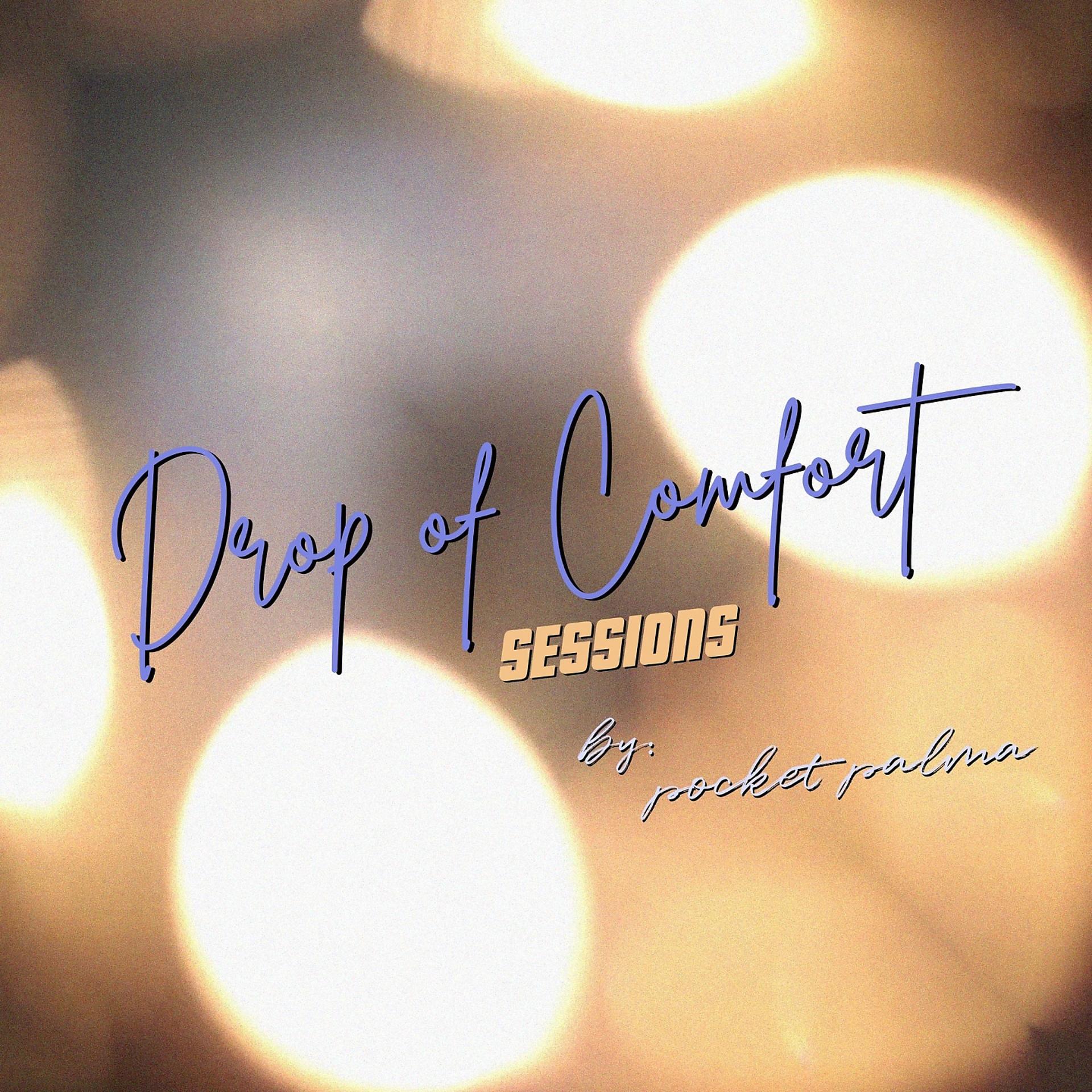 Постер альбома Drop of comfort sessions