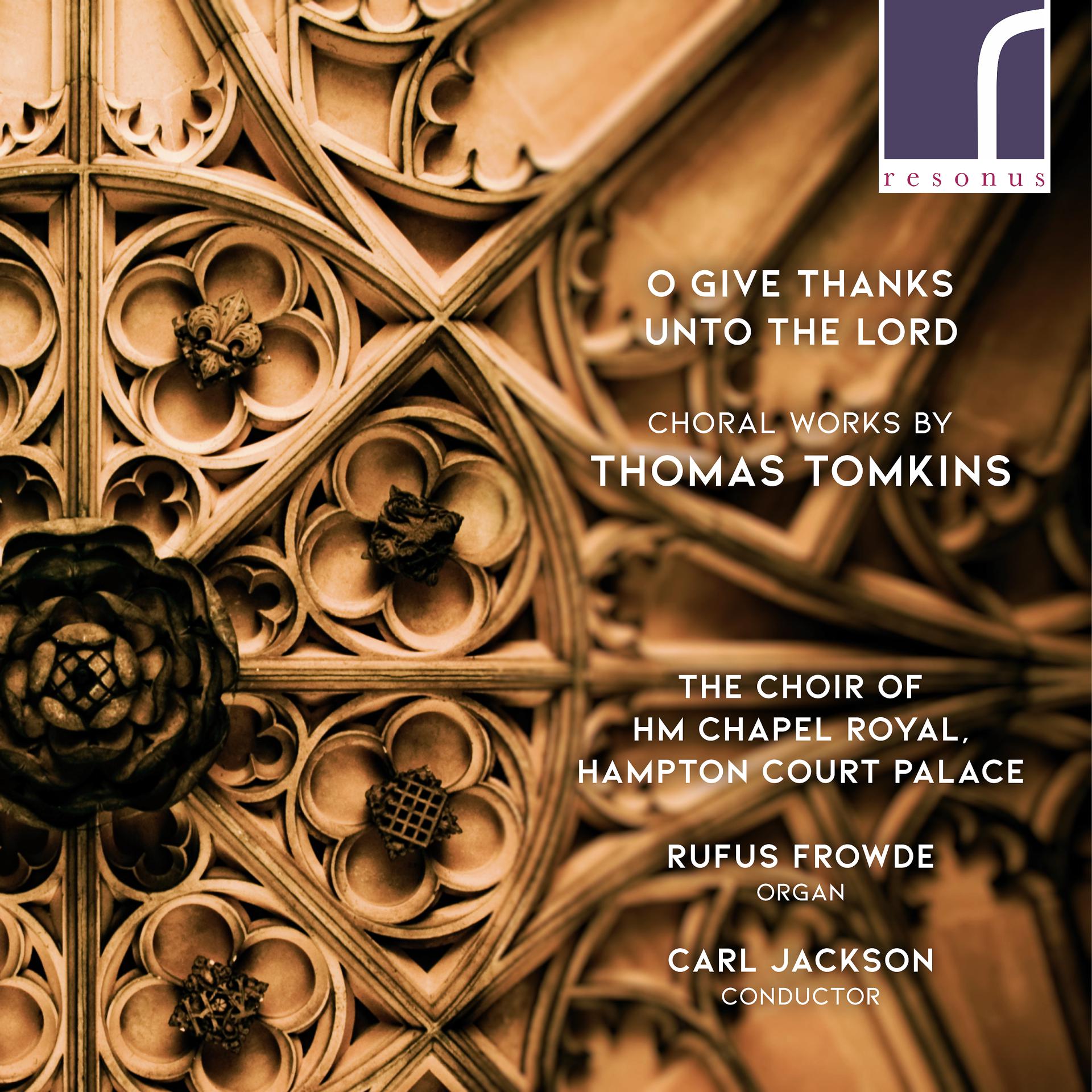 Постер альбома O Give Thanks Unto the Lord: Choral Works by Thomas Tomkins
