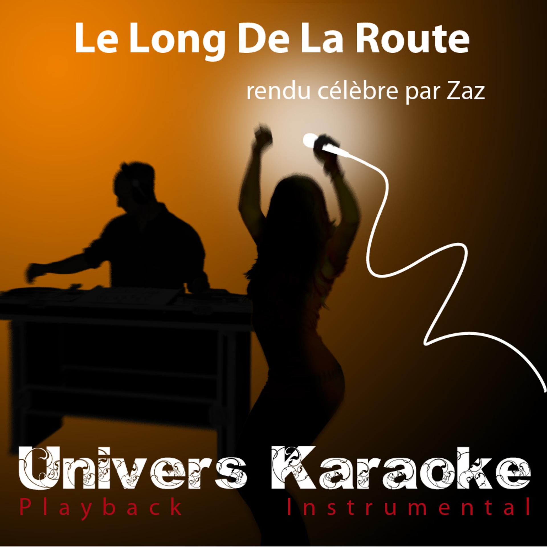 Постер альбома Le long de la route (Rendu célèbre par Zaz) [Version karaoké] - Single