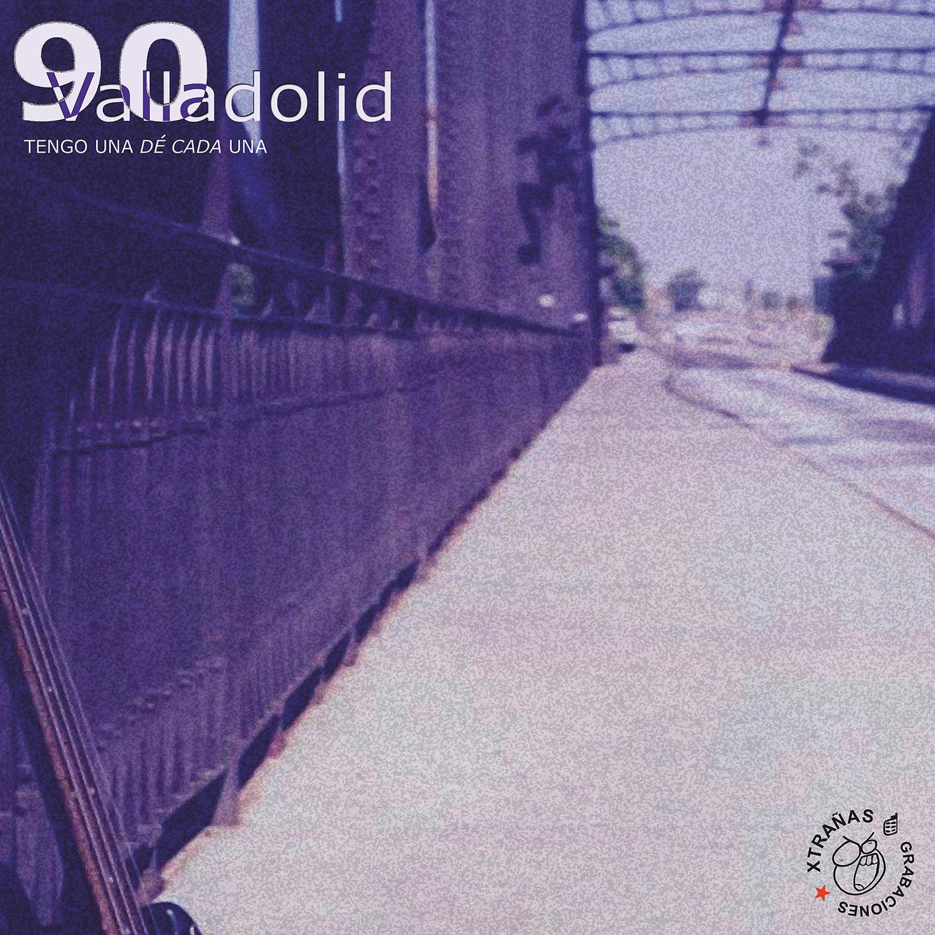 Постер альбома Valladolid 90 (Tengo Una Dé Cada Una)