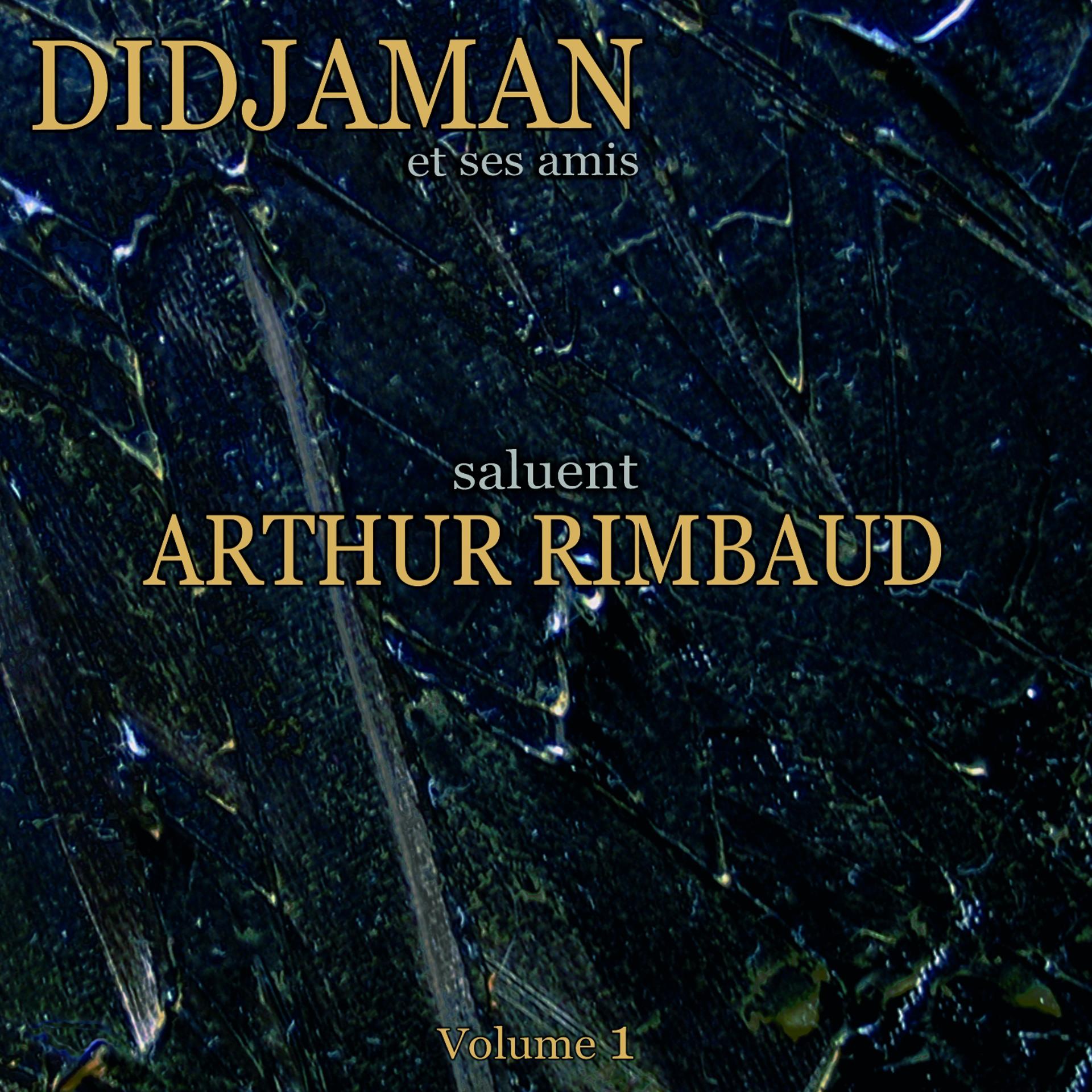Постер альбома Didjaman et ses amis saluent Arthur Rimbaud, vol. 1
