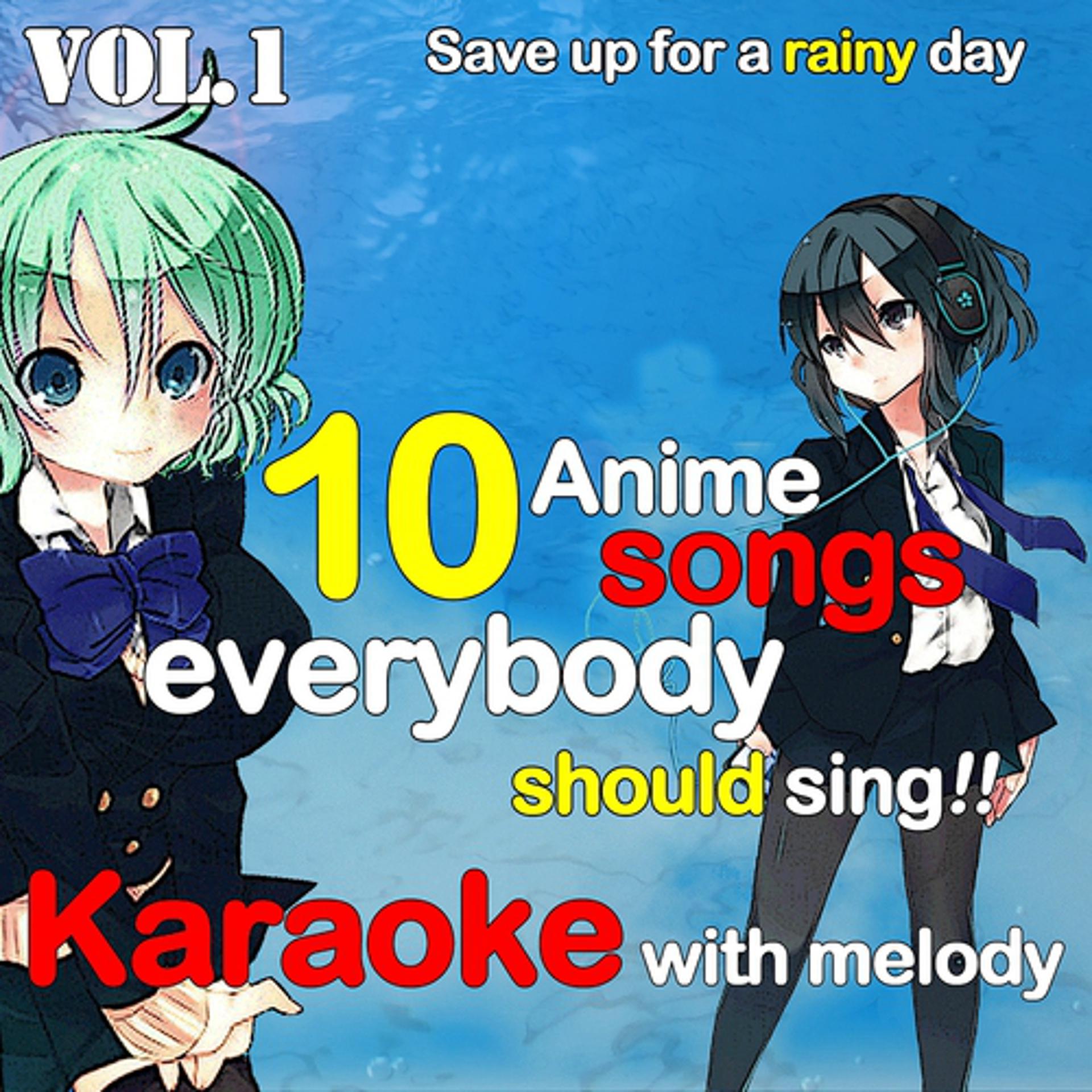 Постер альбома 10 Anime Songs Everybody Should Sing, Vol. 1 (Karaoke With Melody)