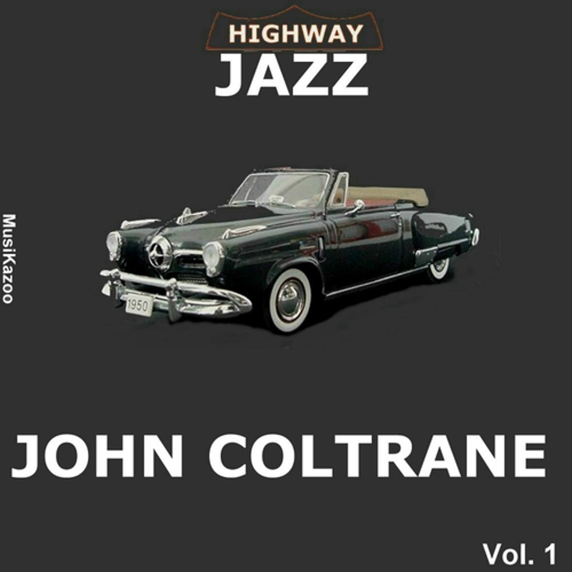 Постер альбома Highway Jazz - John Coltrane, Vol. 1