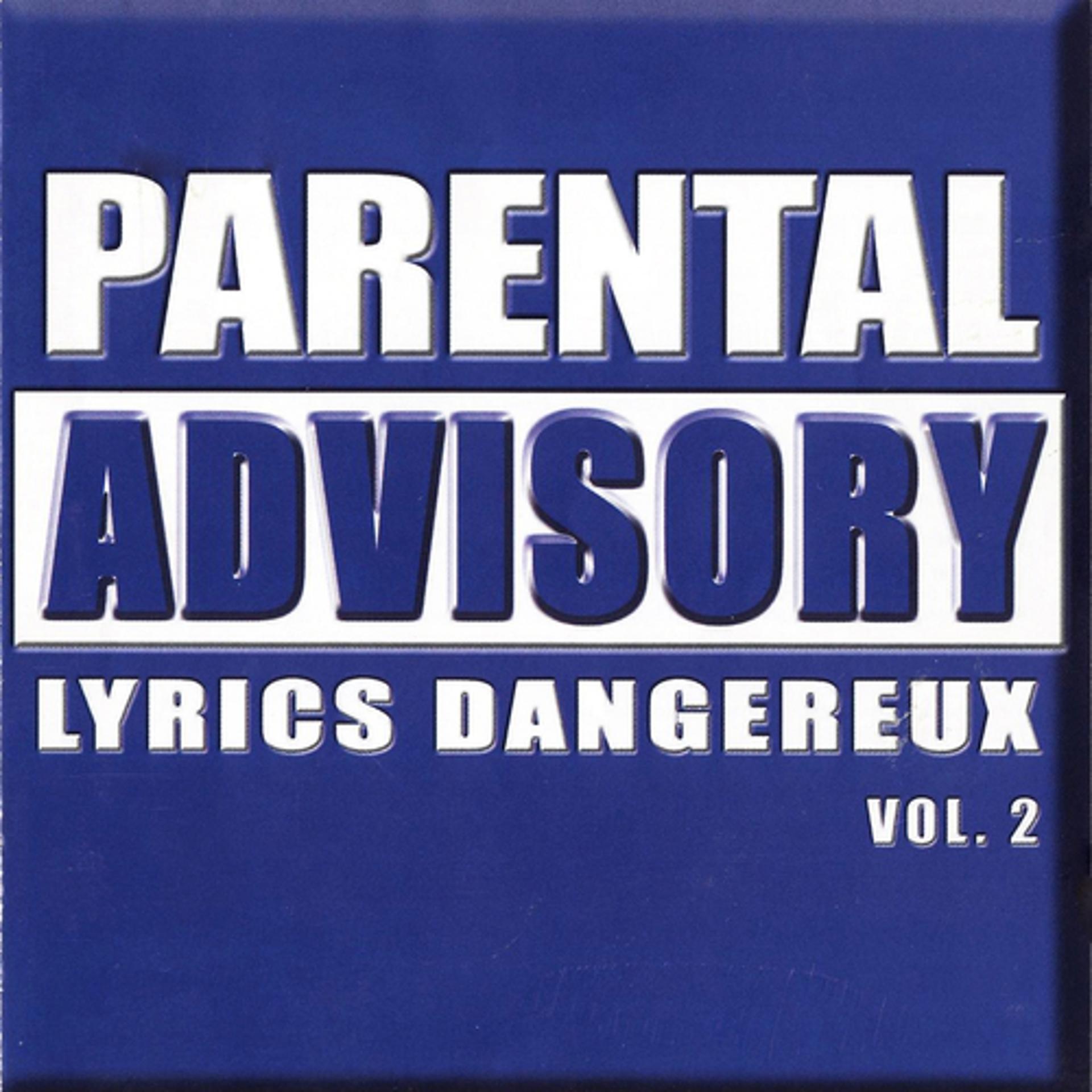 Постер альбома Parental Advisory Lyrics Dangereux, vol.2