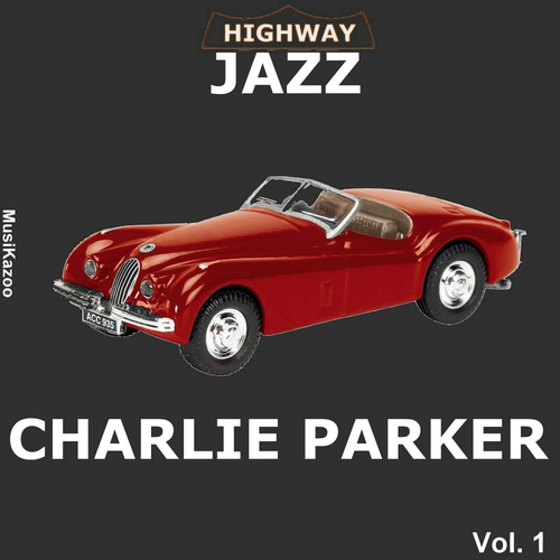 Постер альбома Highway Jazz - Charlie Parker, Vol. 1