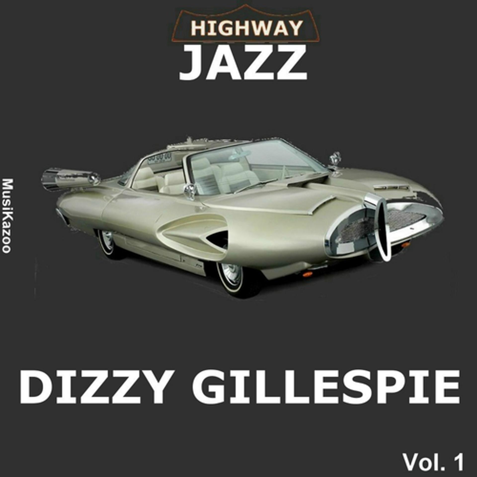 Постер альбома Highway Jazz - Dizzy Gillespie, Vol. 1