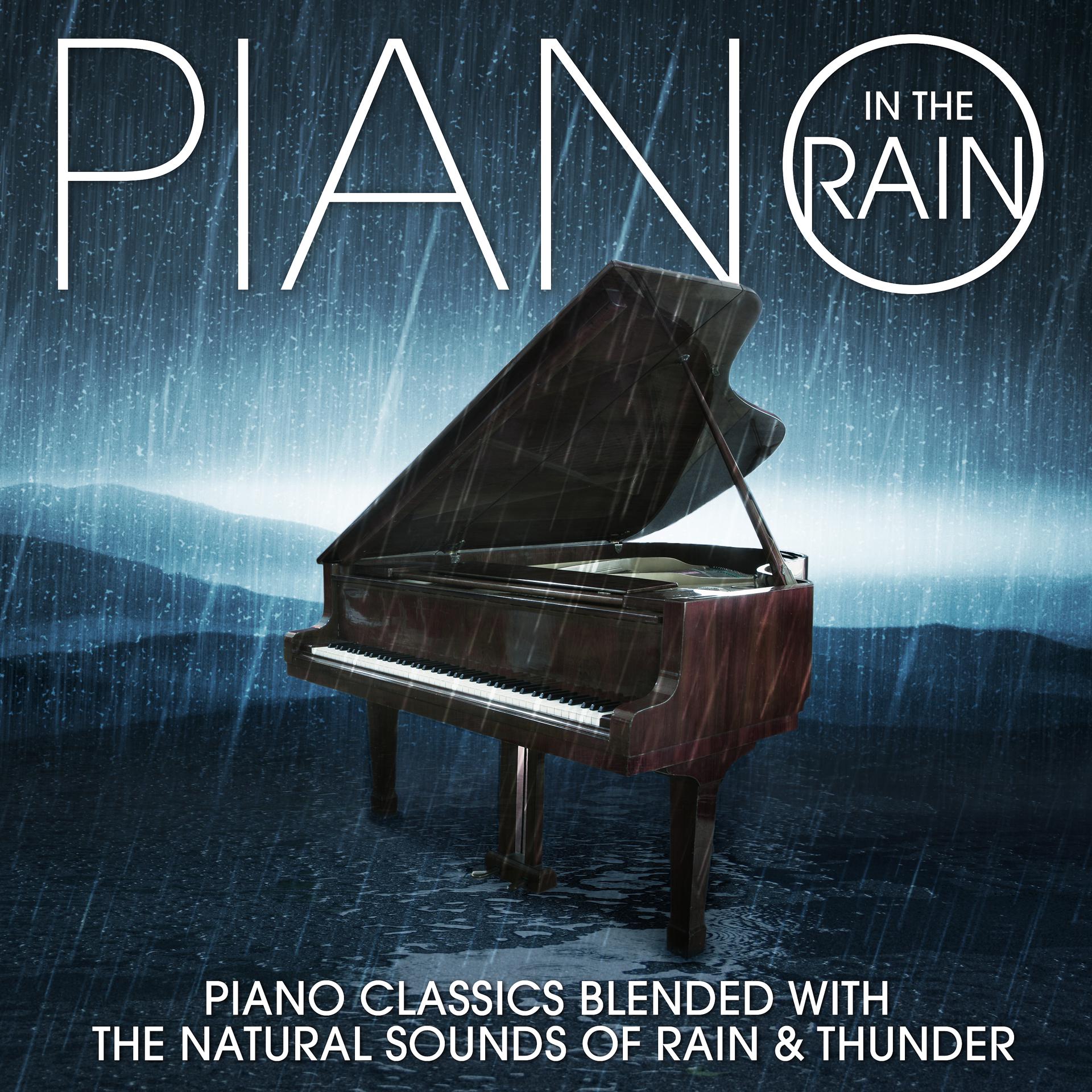 Постер альбома Piano in the Rain: Piano Classics Blended with the Natural Sounds of Rain & Thunder