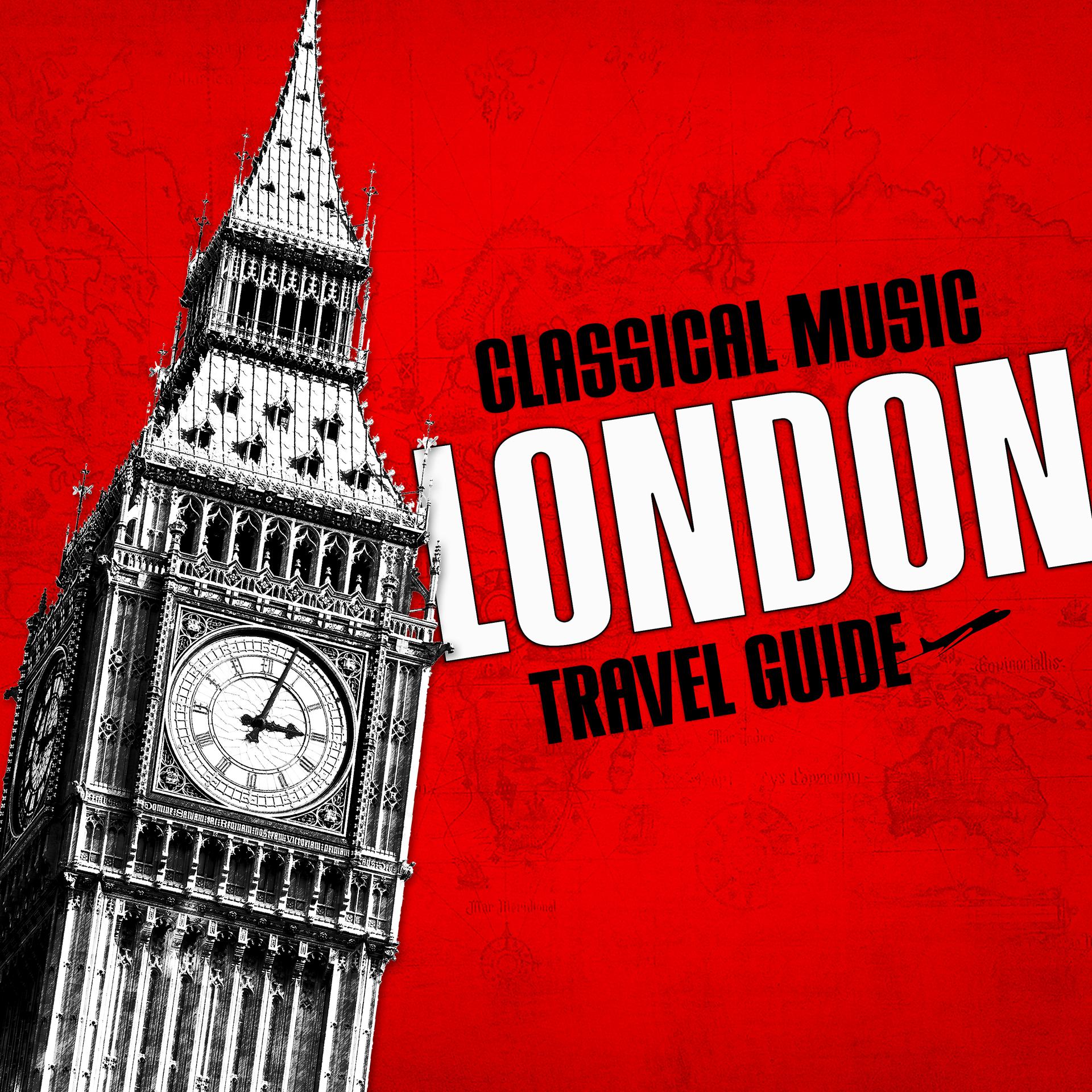 Постер альбома Classical Music Travel Guide: London