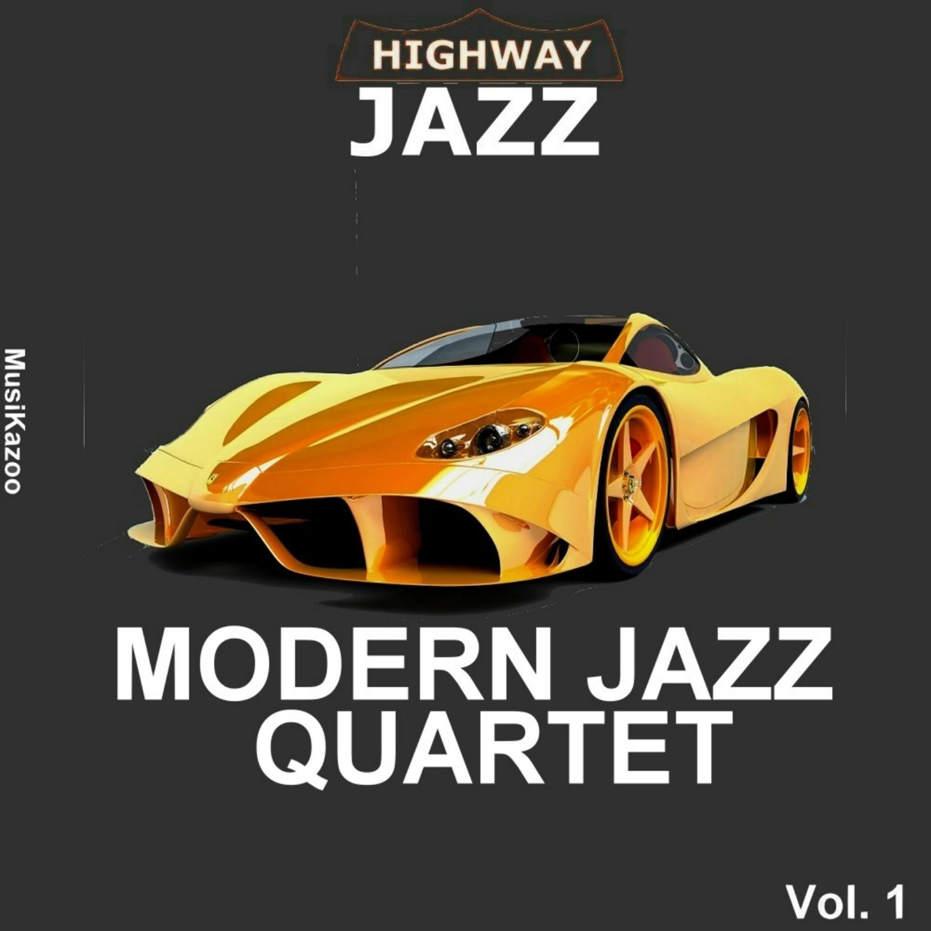 Постер альбома Highway Jazz - Modern Jazz Quartet, Vol. 1