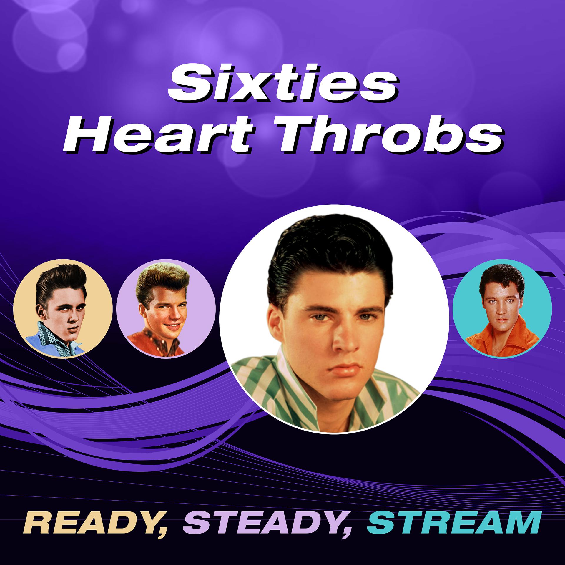 Постер альбома Sixties Heart Throbs (Ready, Steady, Stream)