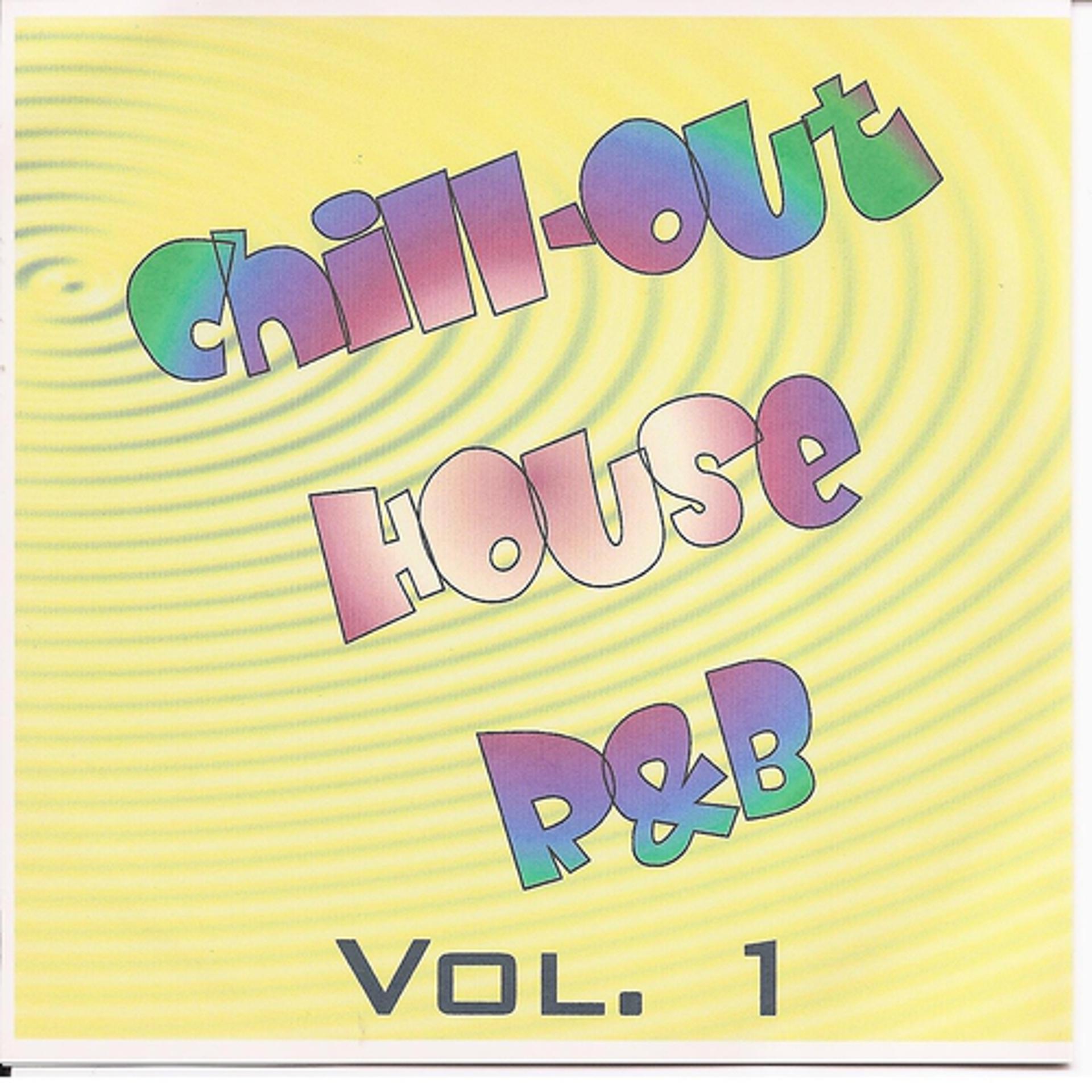 Постер альбома Chill-Out House R&B vol 1
