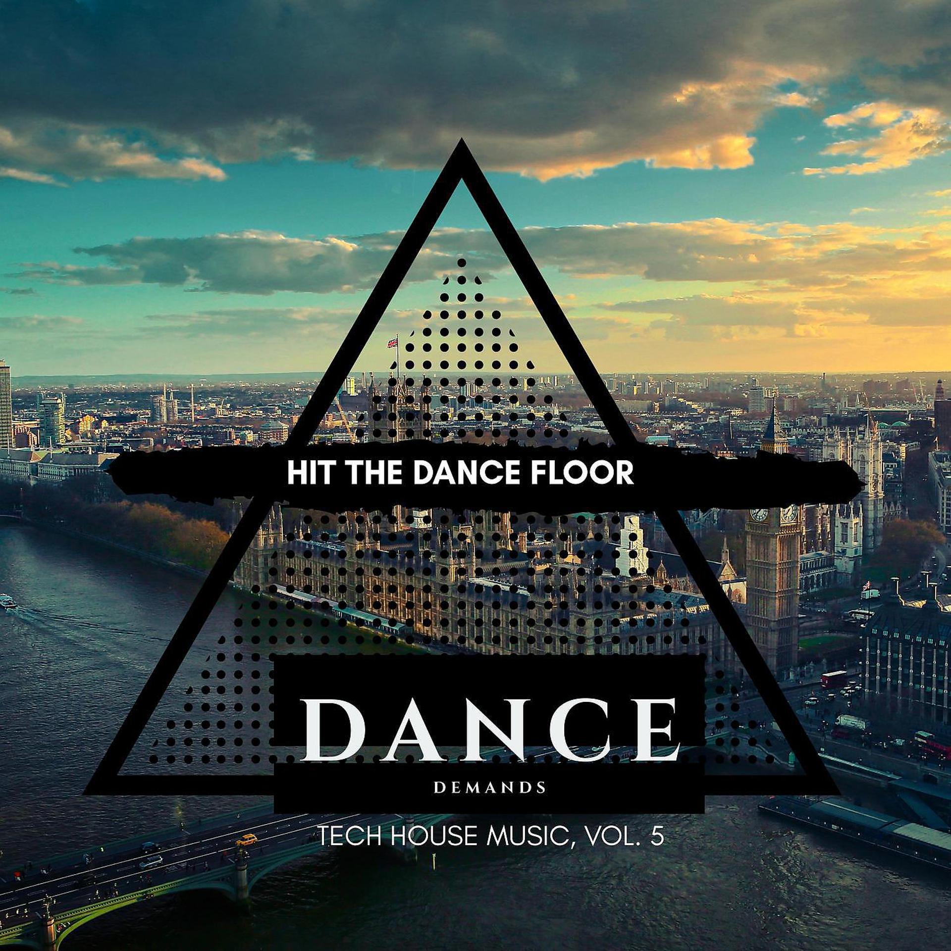 Постер альбома Hit the Dance Floor - Tech House Music, Vol. 5