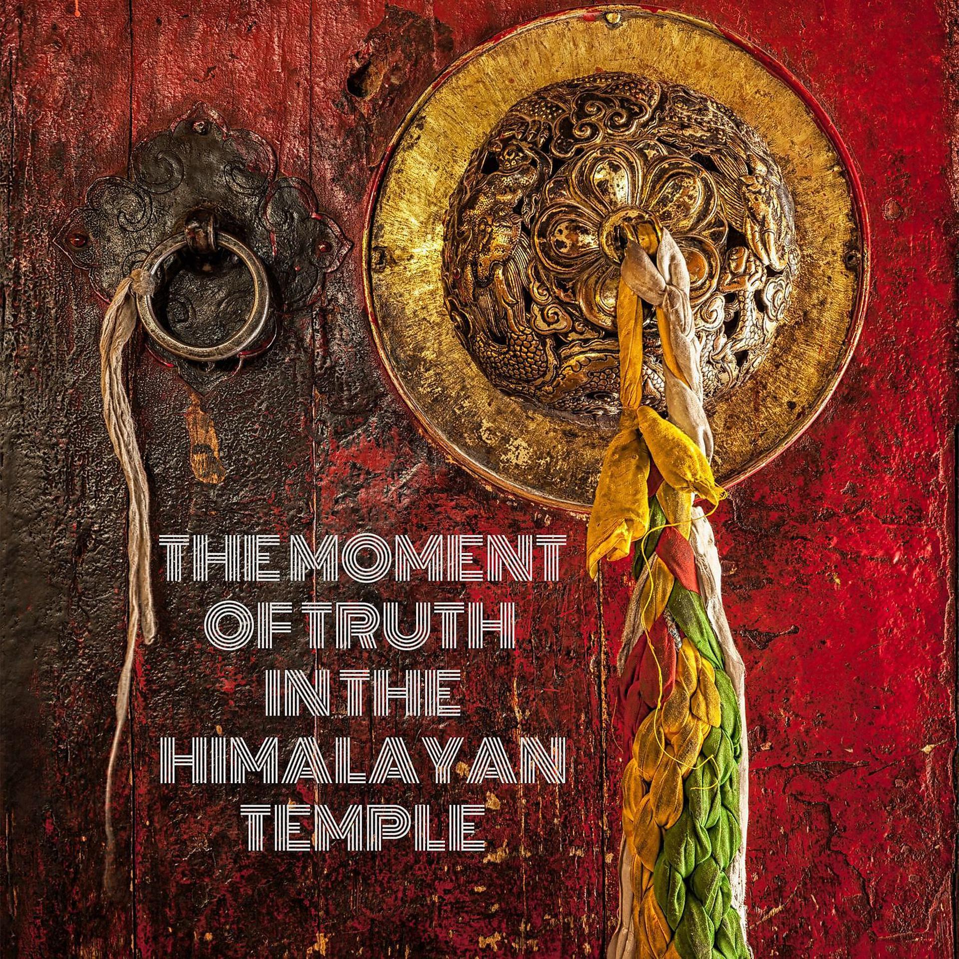 Постер альбома The Moment of Truth in the Himalayan Temple