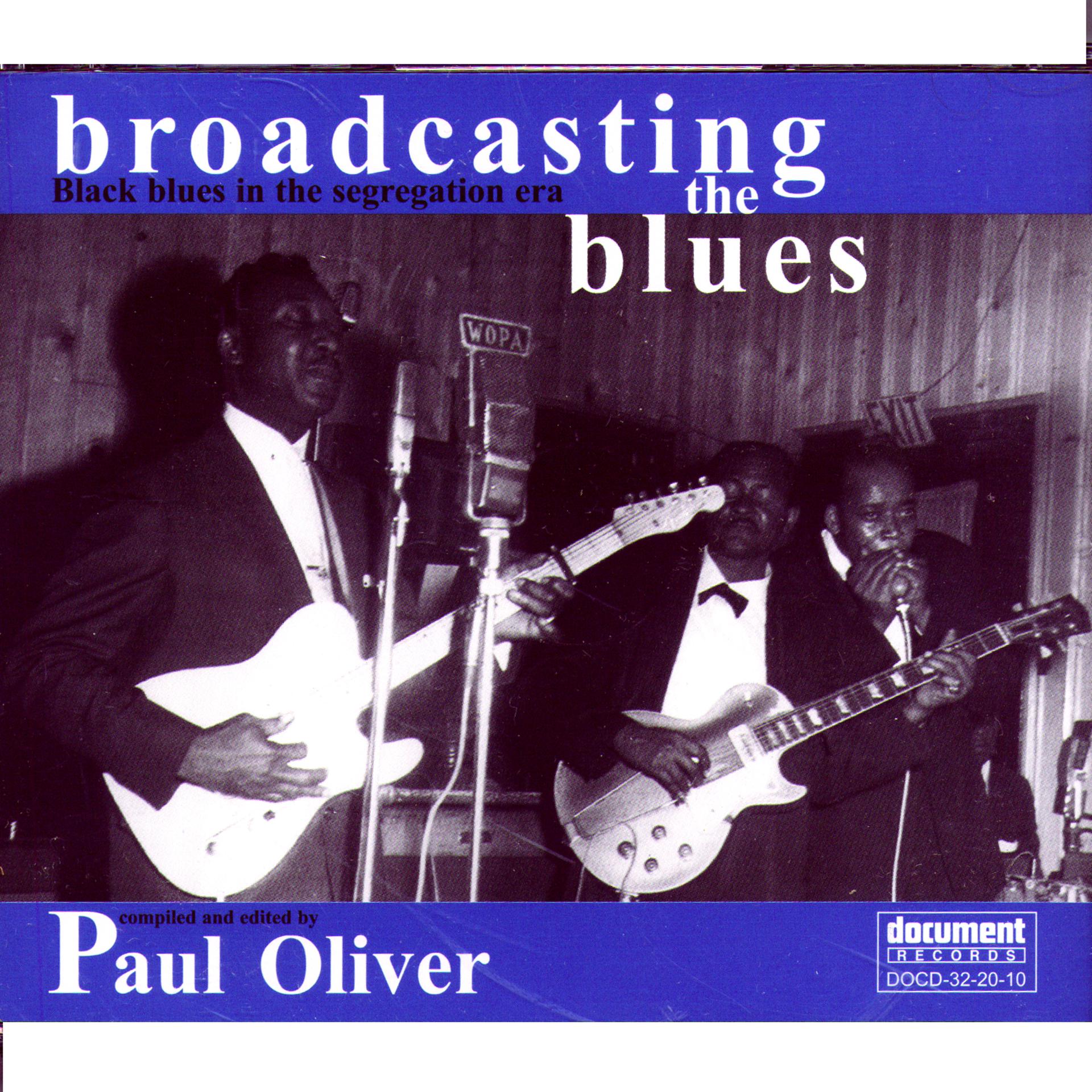 Постер альбома Broadcasting the Blues: Black Blues in the Segregation Era (Compiled and Edited by Paul Oliver)
