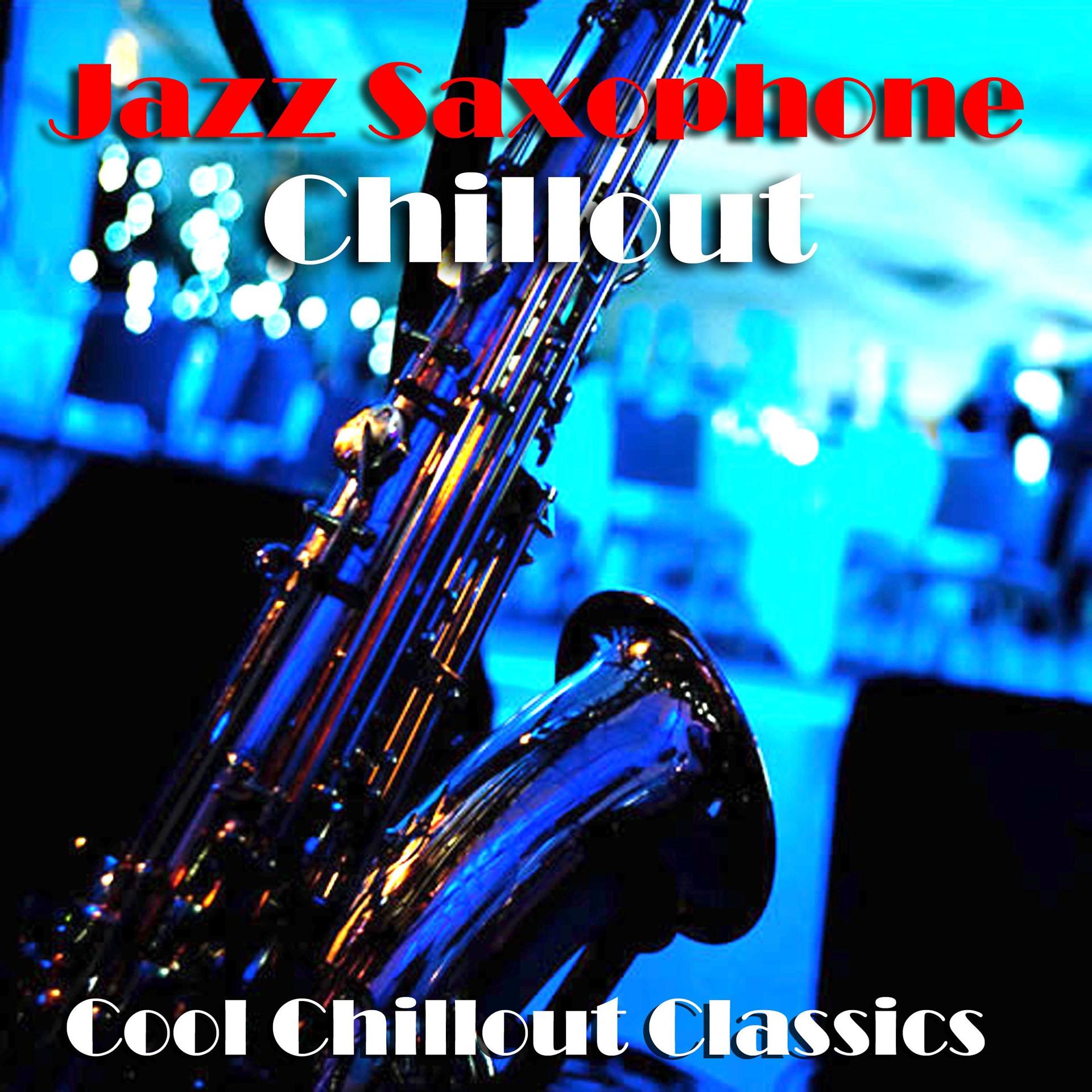 Постер альбома Jazz Saxophone Chillout