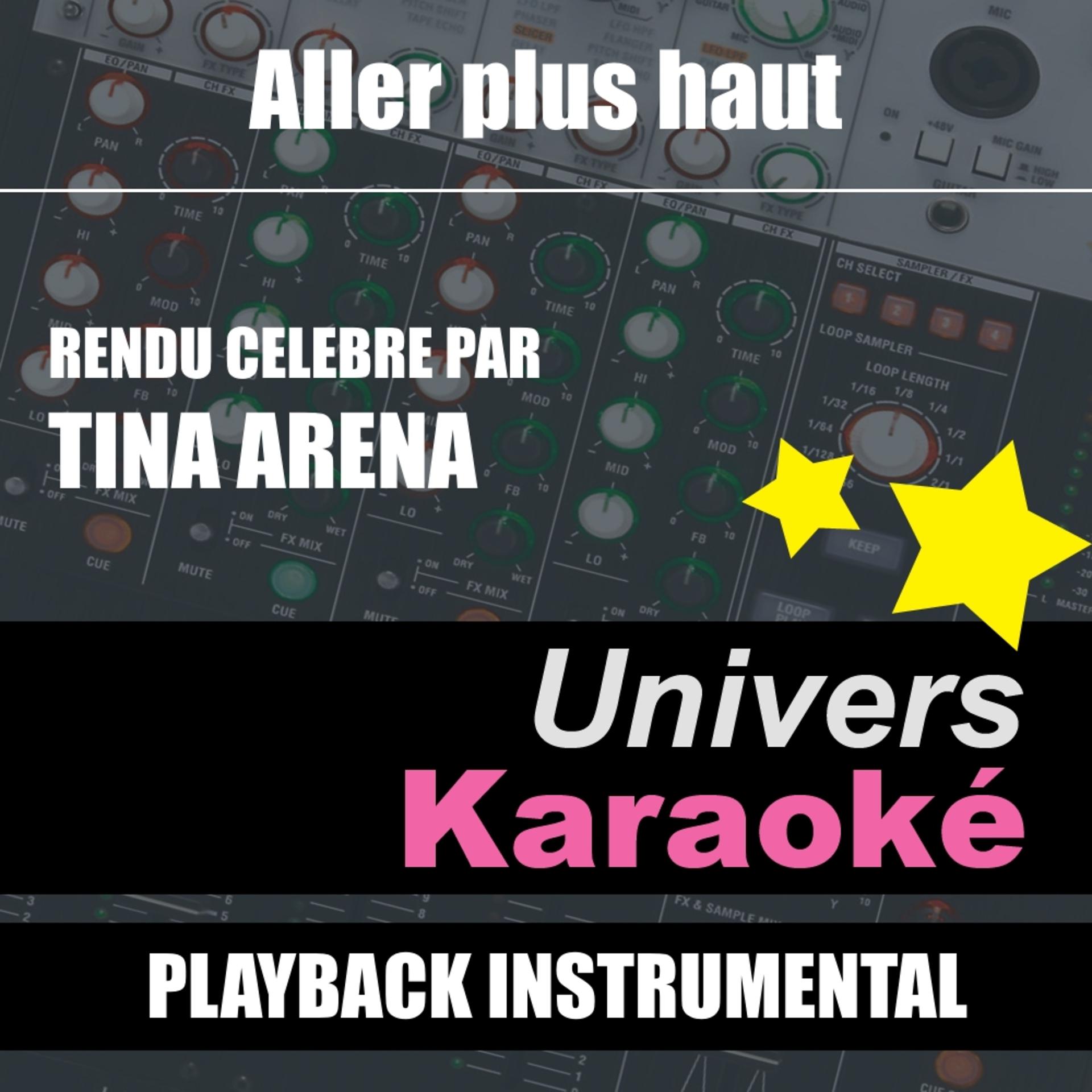 Постер альбома Aller plus haut (Rendu célèbre par Tina Arena) [Version karaoké] - Single