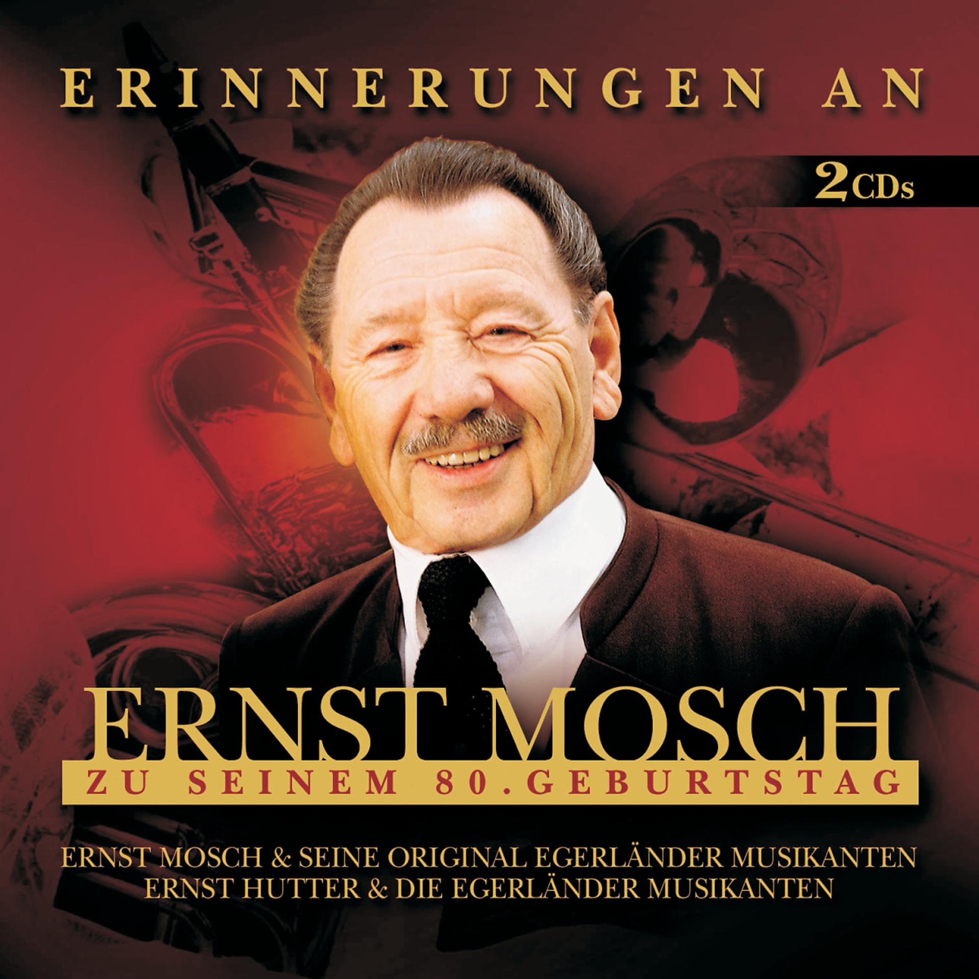 Постер альбома Erinnerungen An Ernst Mosch Zu Seinem 80. Geburtstag