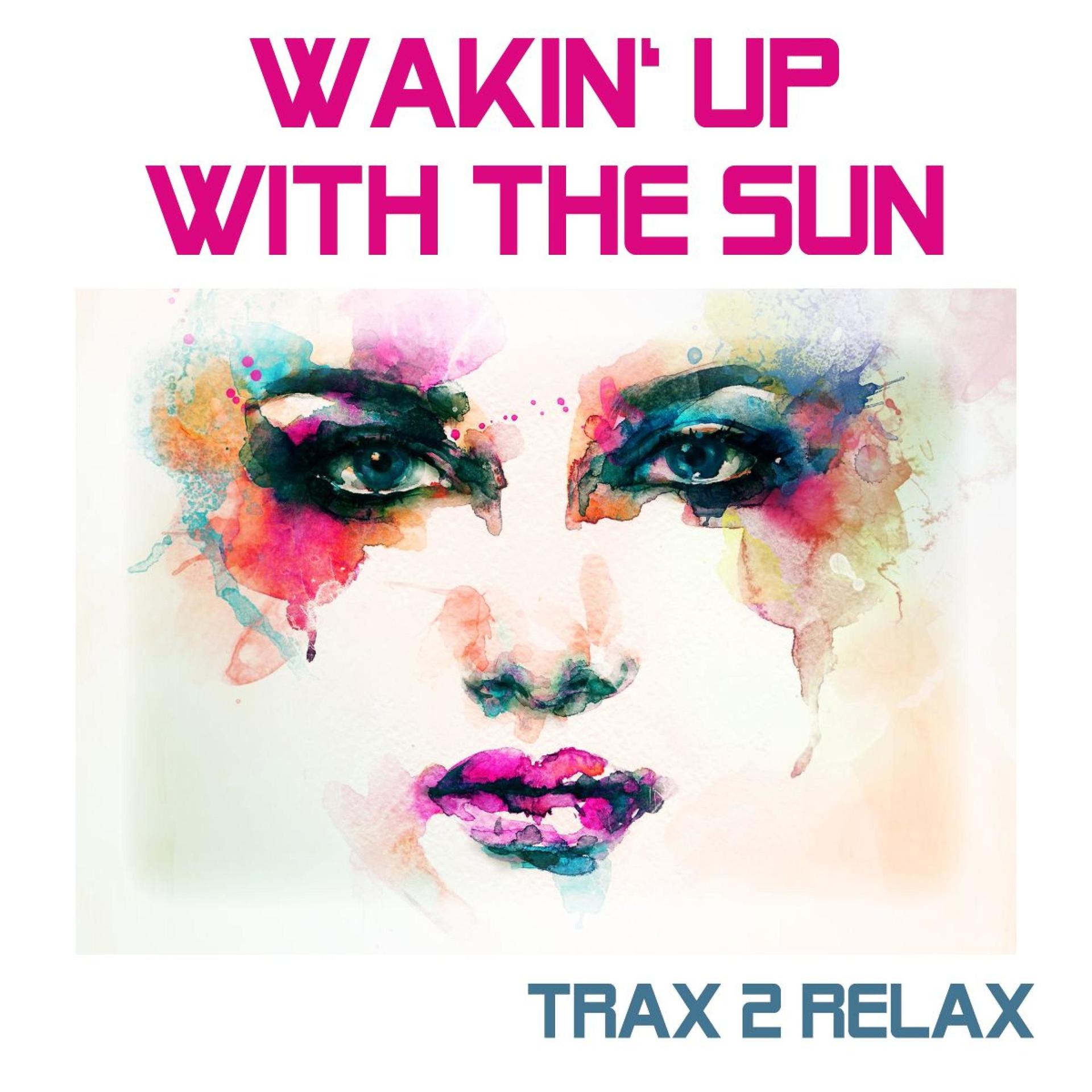 Постер альбома Wakin' up with the Sun
