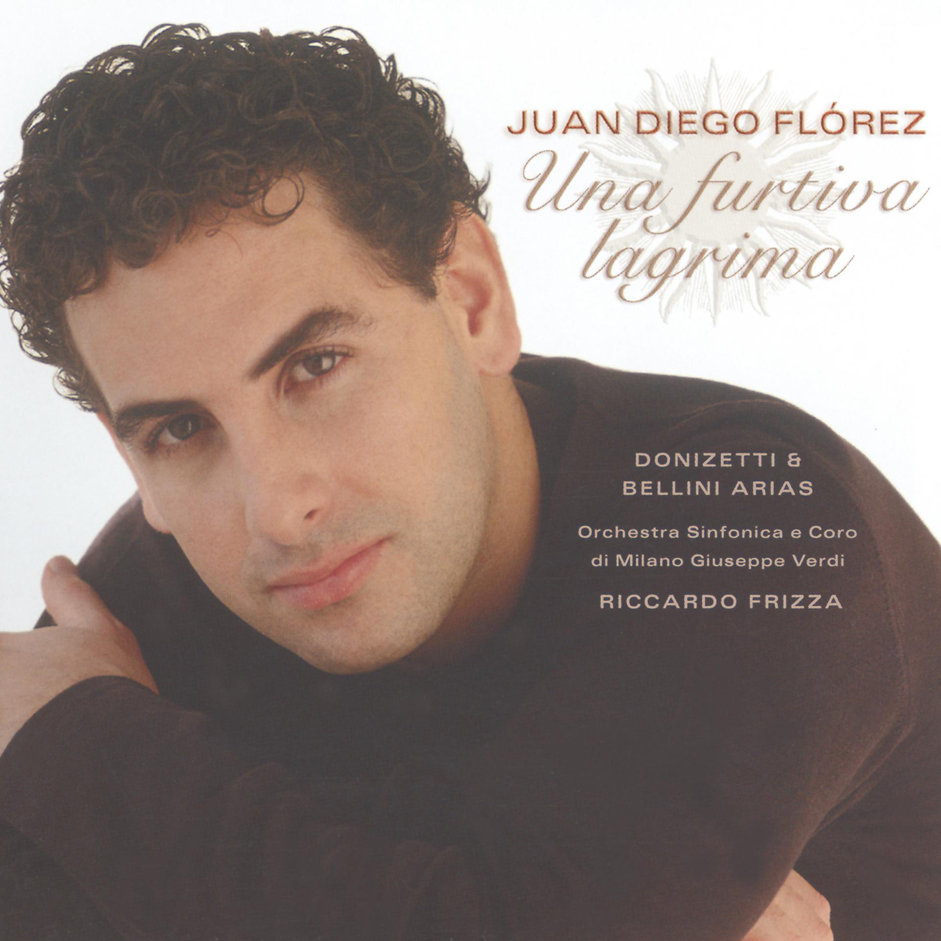 Постер альбома Juan Diego Flórez - Una Furtiva Lagrima: Donizetti & Bellini Arias