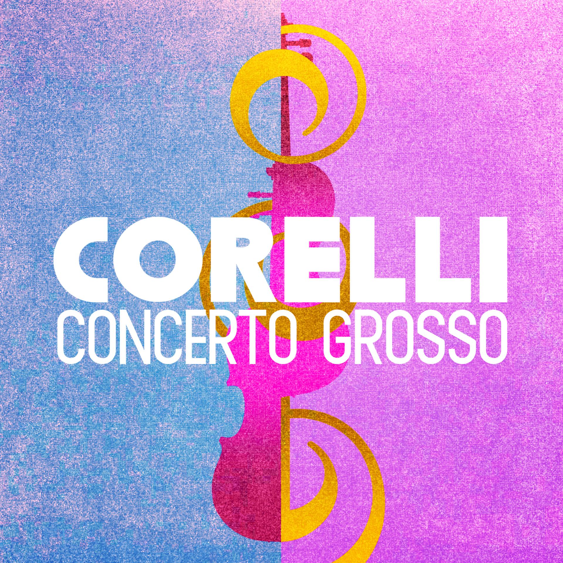 Постер альбома Corelli: Concerto Grosso