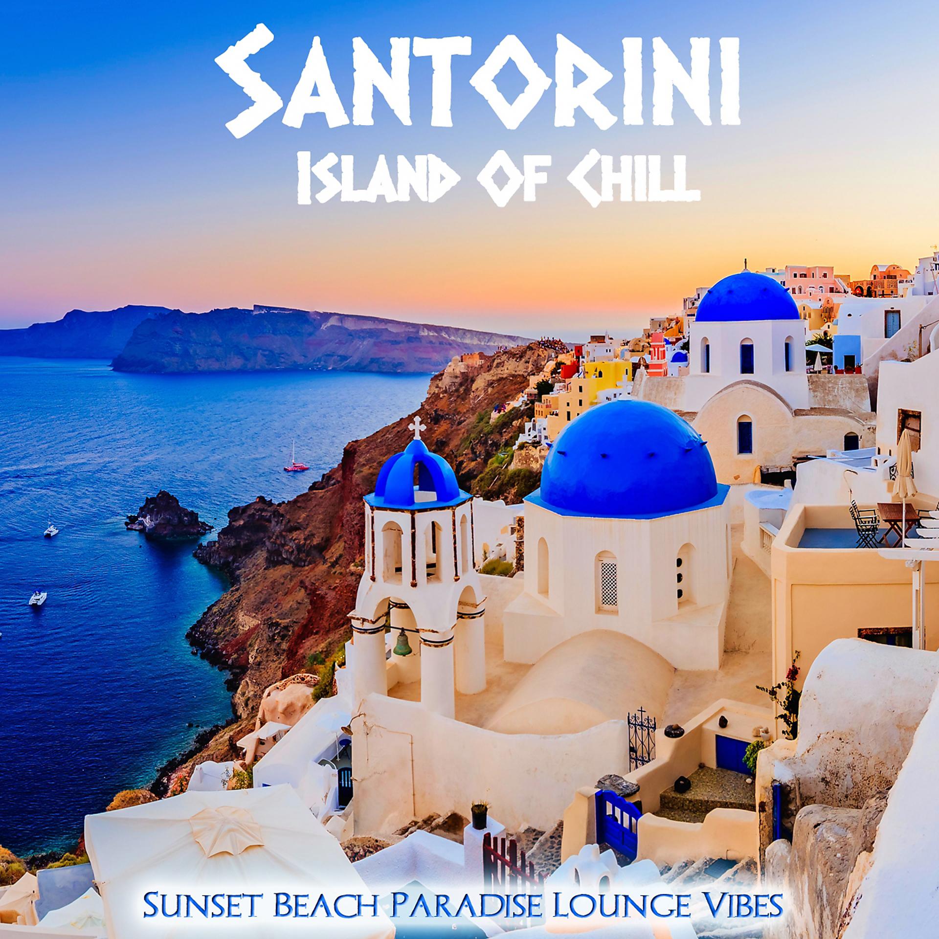 Постер альбома Santorini Island Of Chill