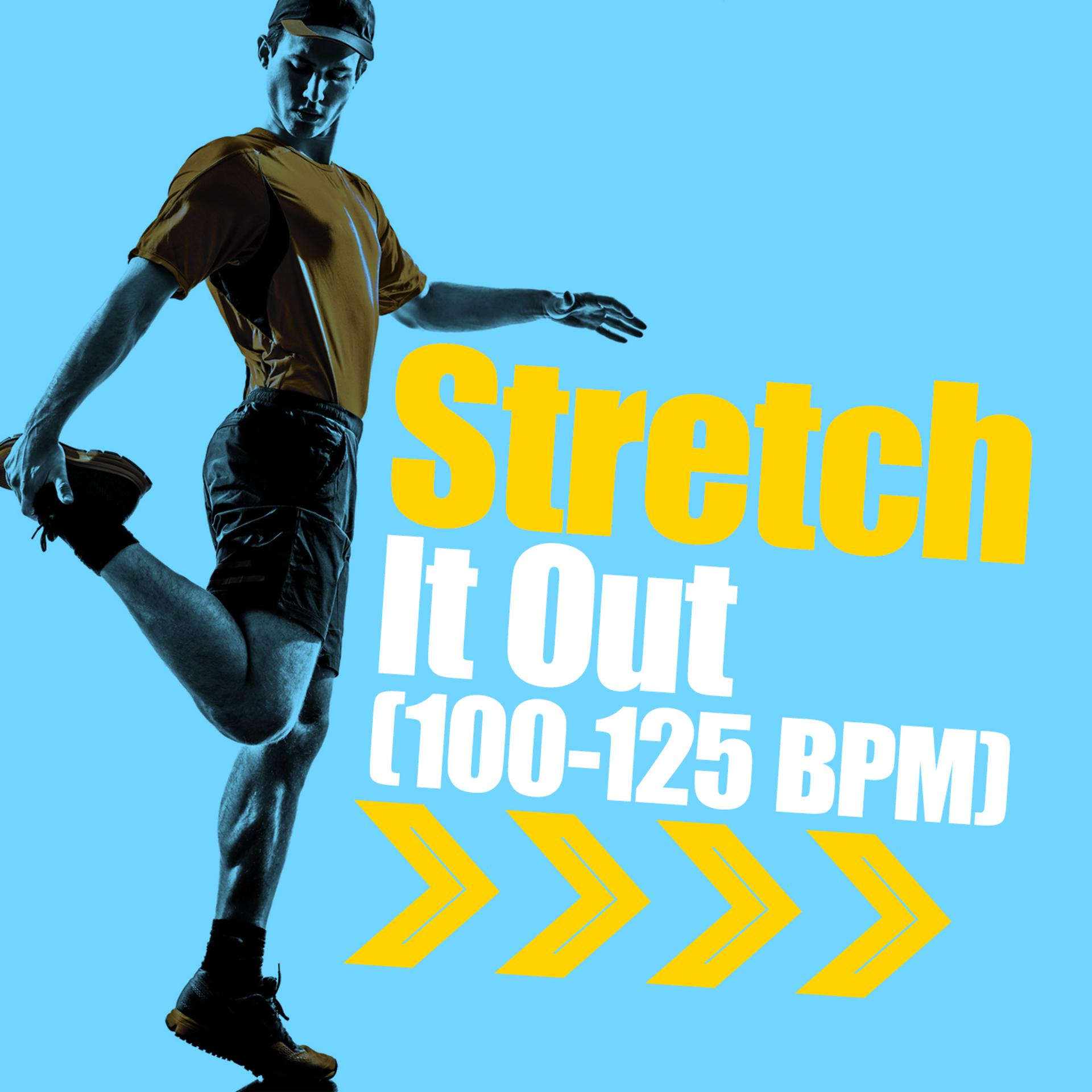 Постер альбома Stretch It Out (100-125 BPM)