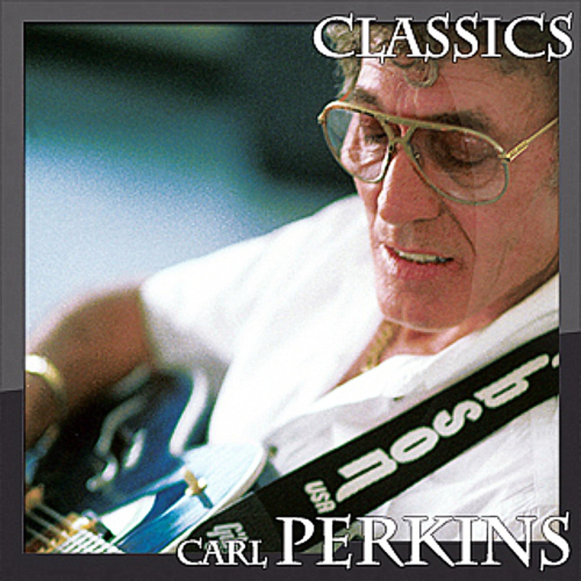 Постер альбома Carl Perkins - Classics