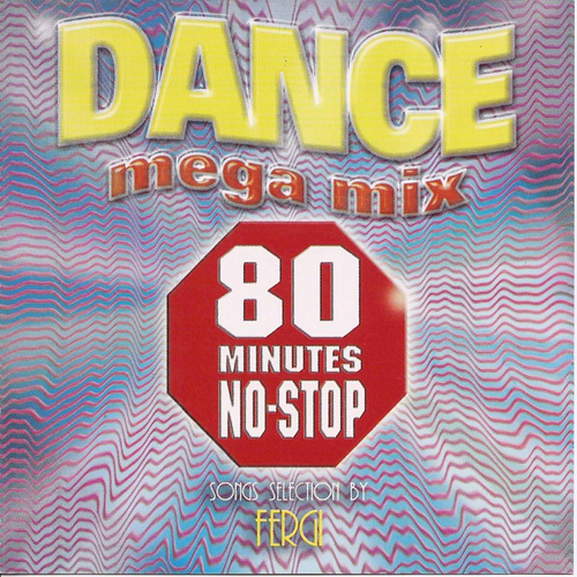Постер альбома Dance Mega Mix 80 Minutes No Stop